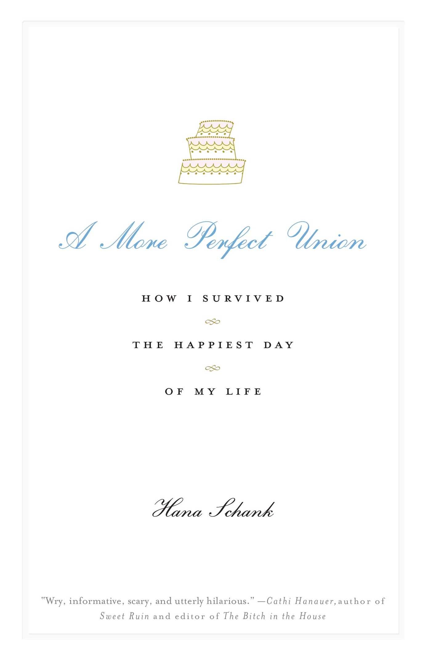 More Perfect Union: How I Survived the Happiest Day of My Life