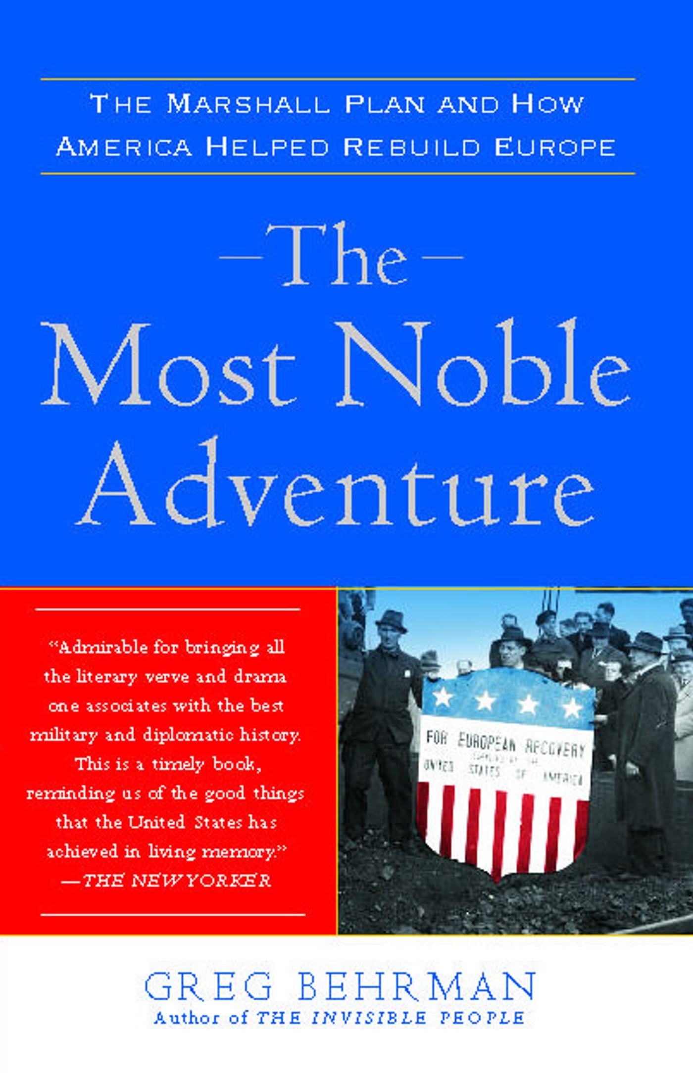 Most Noble Adventure: The Marshall Plan and How America Helped Rebuild Europe