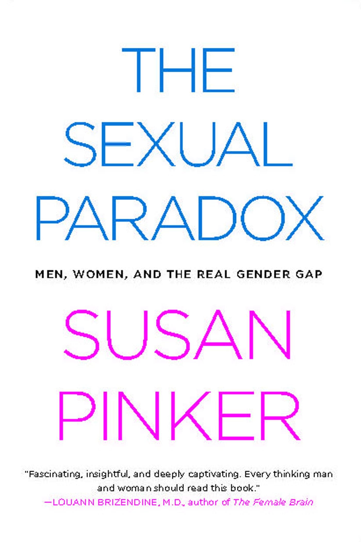 Sexual Paradox: Men, Women and the Real Gender Gap