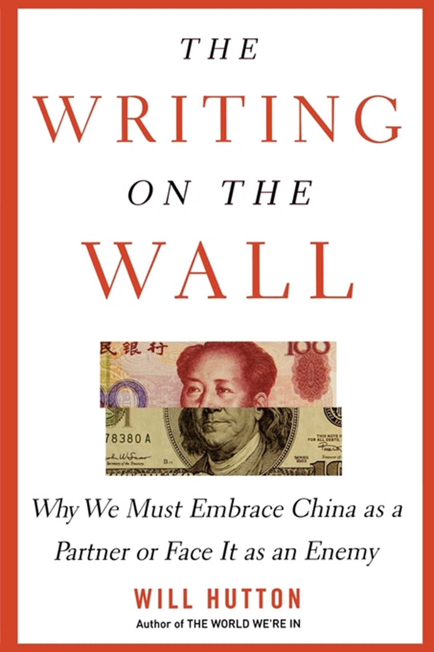 Writing on the Wall: Why We Must Embrace China as a Partner or Face It as an Enemy