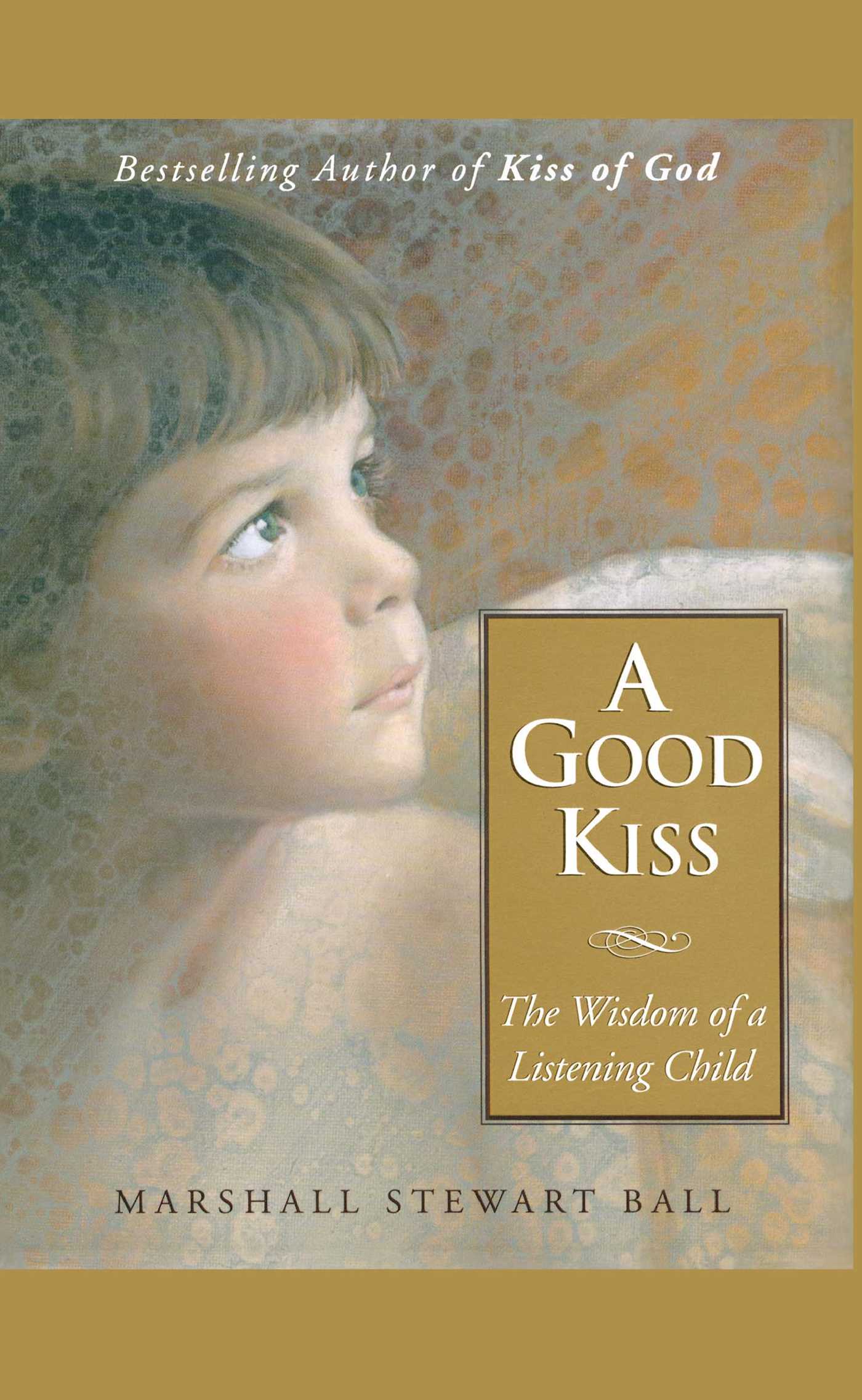Good Kiss: The Wisdom of a Listening Child