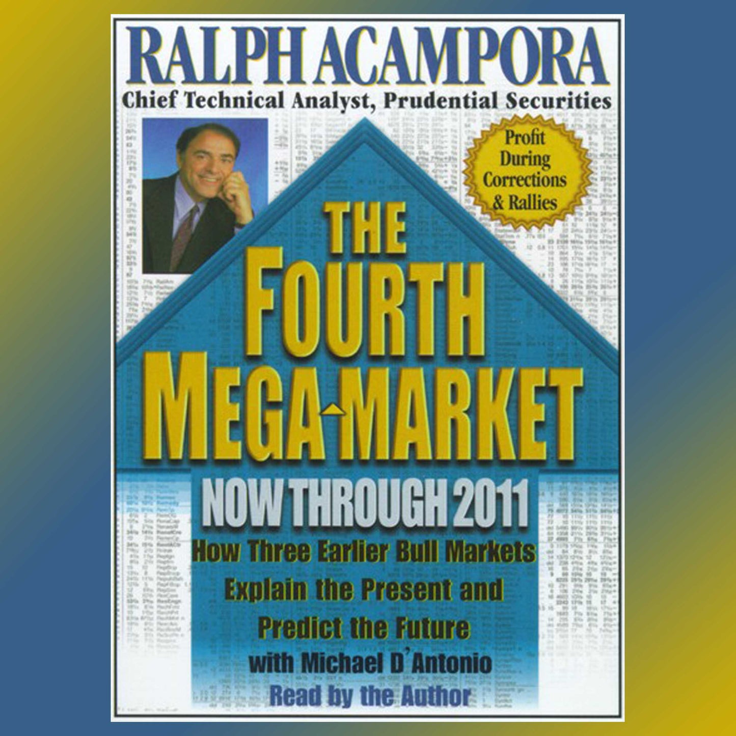 Fourth Mega  Market: How Three Earlier Bull Markets Explain the Present and Predict the Future.
