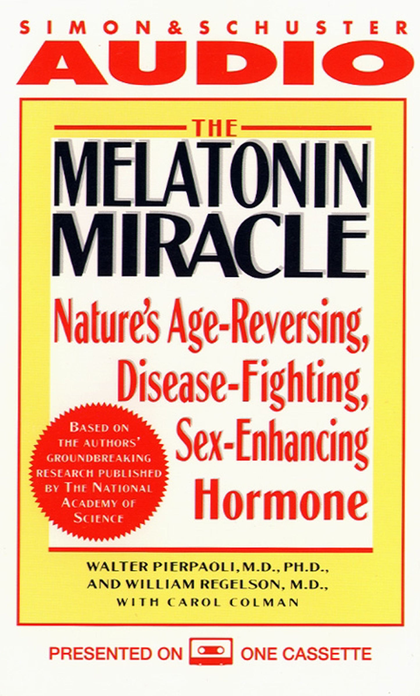 Melatonin Miracle: Nature's Disease-Fighting, Sex-Enhancing, Age-Reversing Hormone