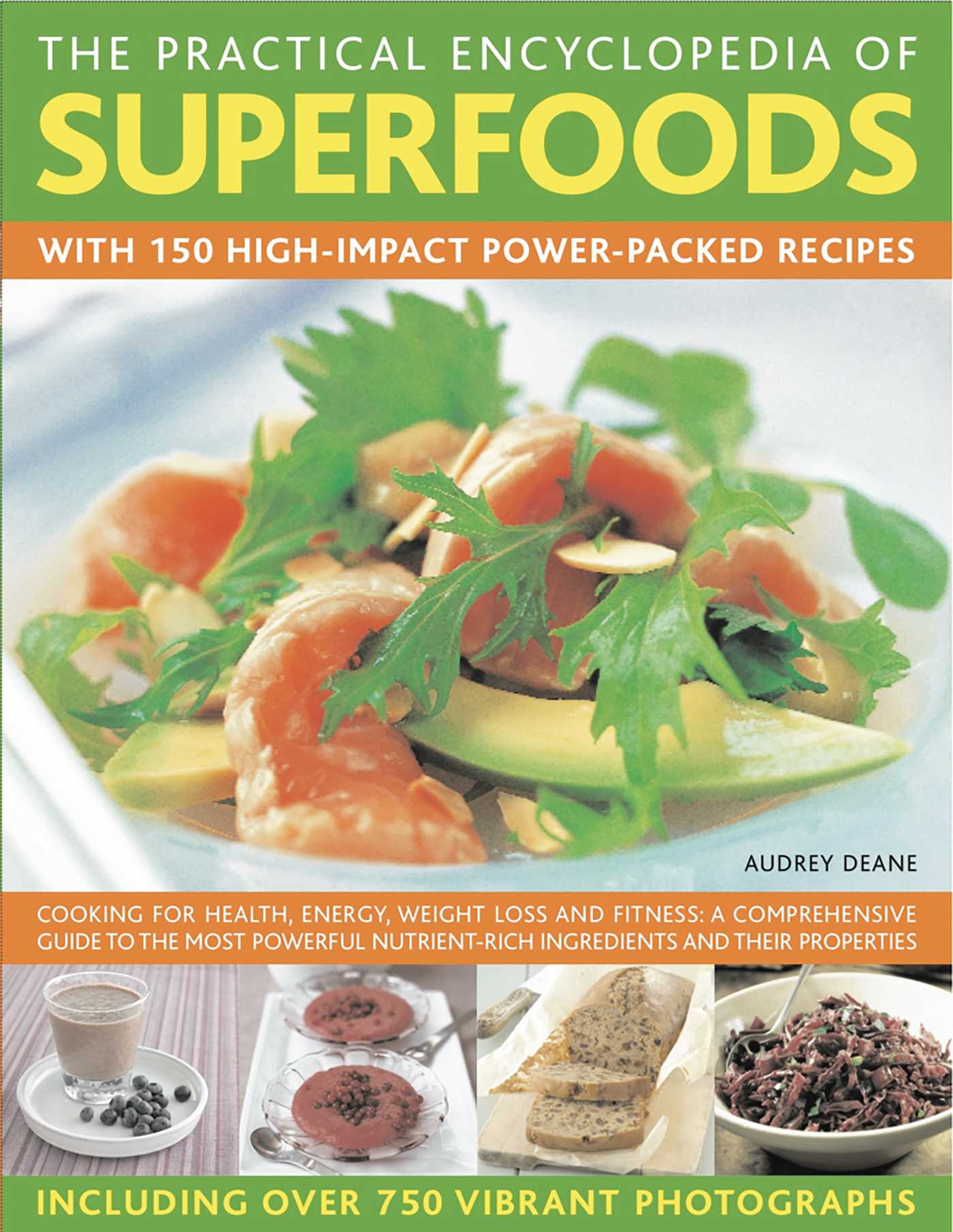 Practical Encyclopedia of Superfoods: With 150 high-impact power-packed recipes.