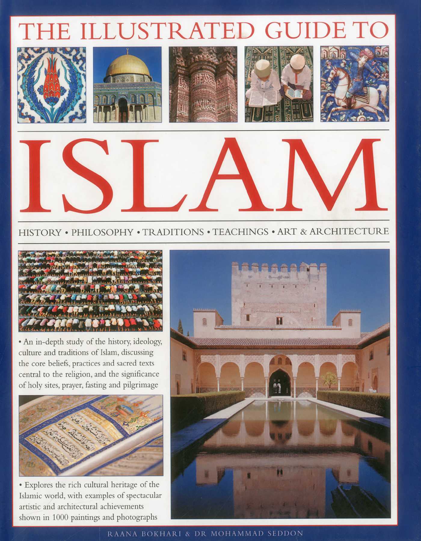 Illustrated Guide to Islam: History, philosophy, traditions, teachings, art and architecture, with 1000 pictures
