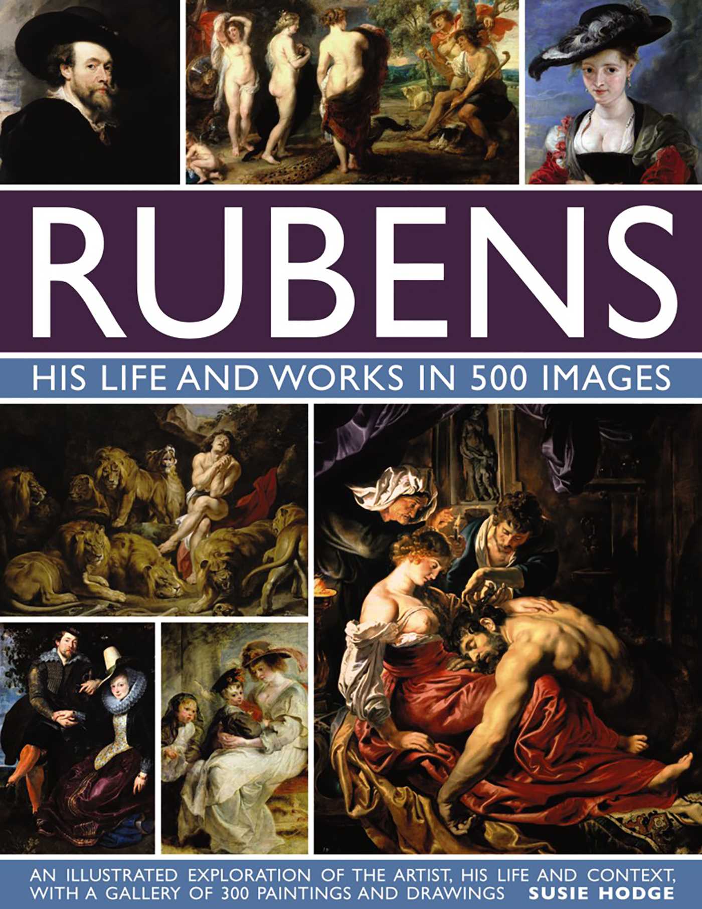 Rubens: His Life and Works In 500 Images