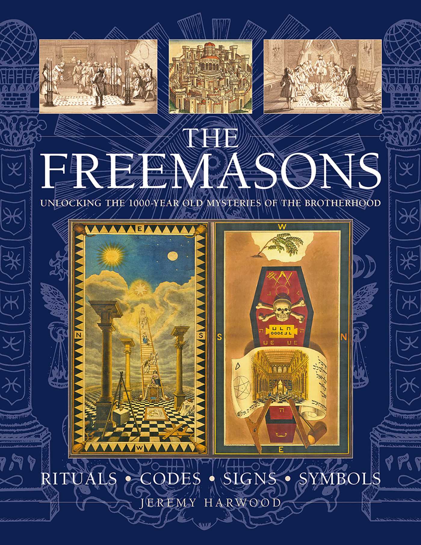 Freemasons: Rituals, Codes, Signs, Symbols: Unlocking the 1000-year old Mysteries of the Brotherhood
