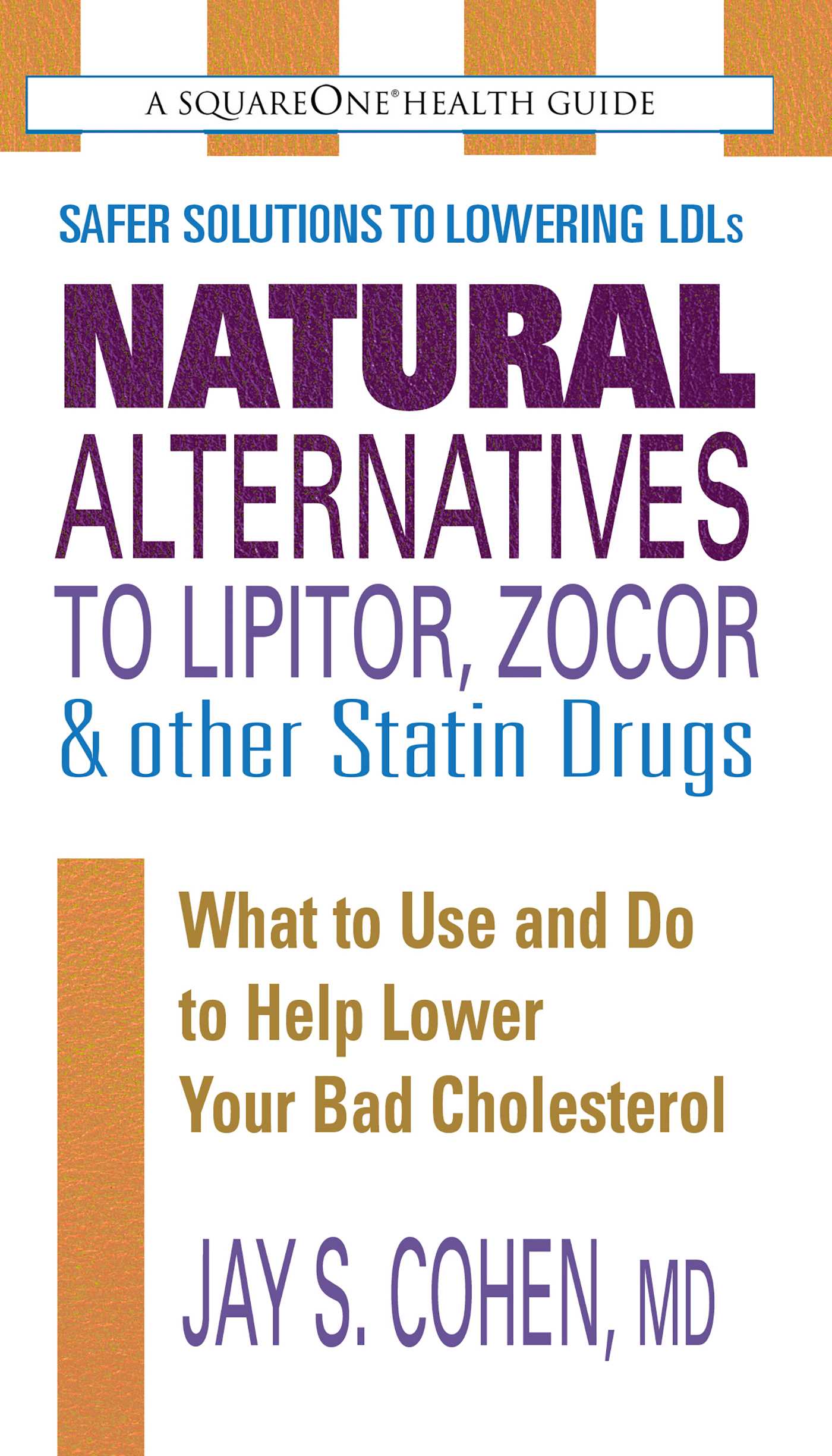 Natural Alternatives to Lipitor, Zocor & Other Statin Drugs