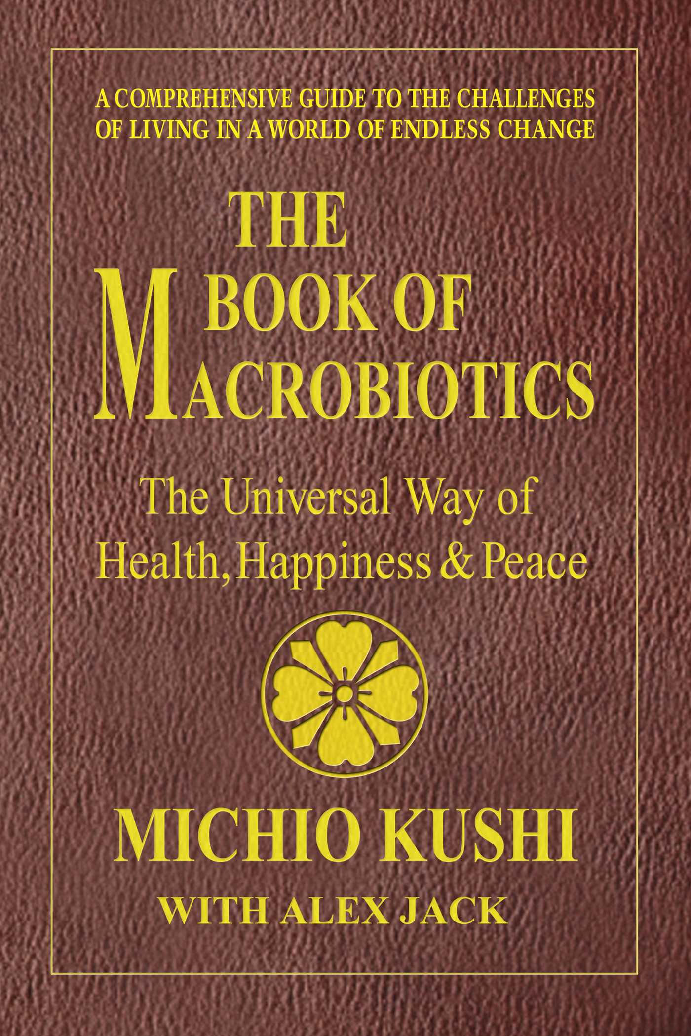 Book of Macrobiotics: The Universal Way of Health, Happiness, and Peace