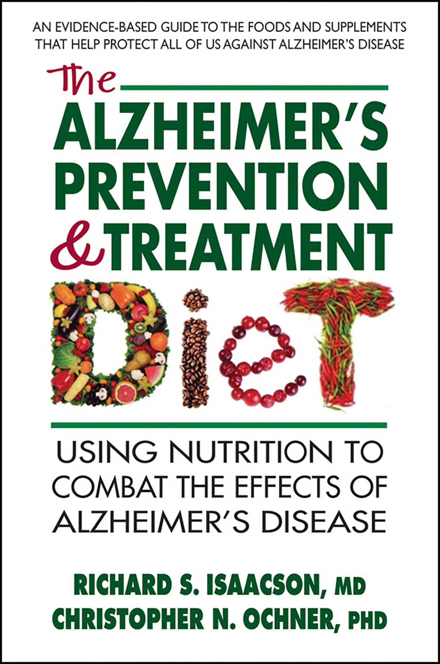 Alzheimers Prevention & Treatment Diet: Using Nutrition to Combat the Effects of Alzheimers Disease