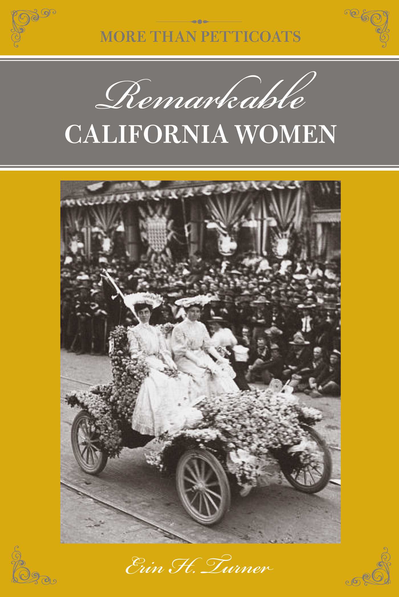 More Than Petticoats: Remarkable California Women