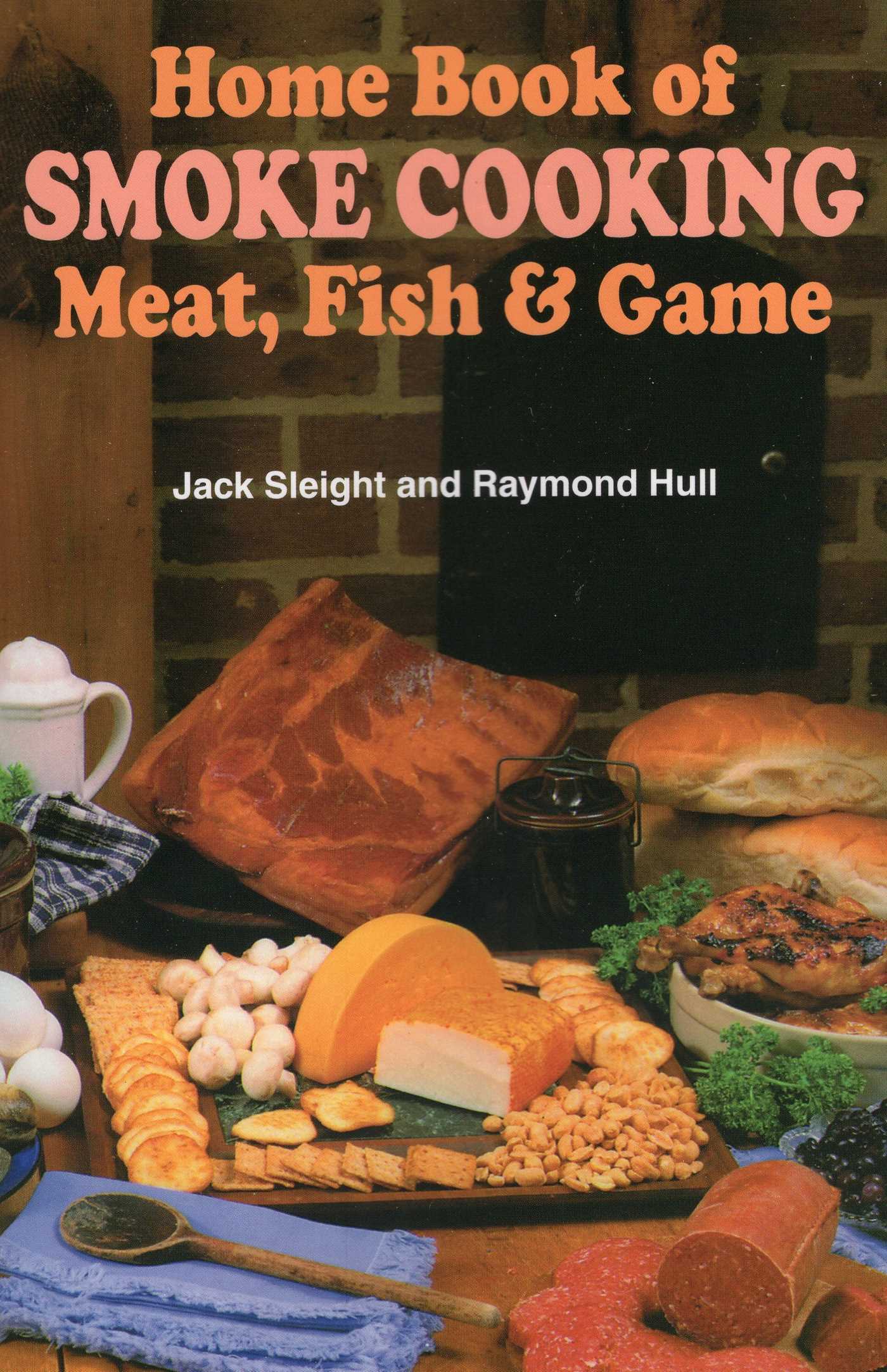 Home Book of Smoke Cooking Meat, Fish & Game