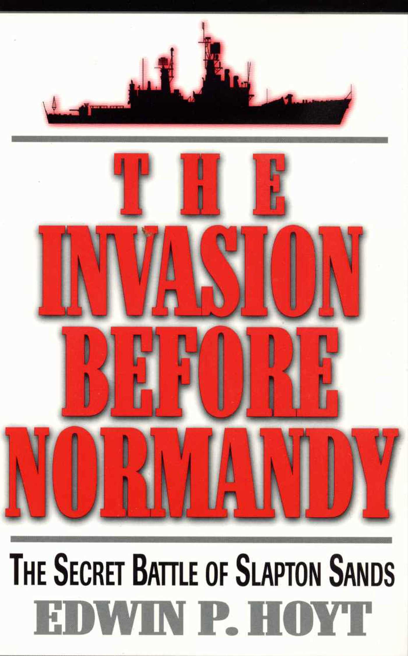 Invasion Before Normandy: The Secret Battle of Slapton Sands