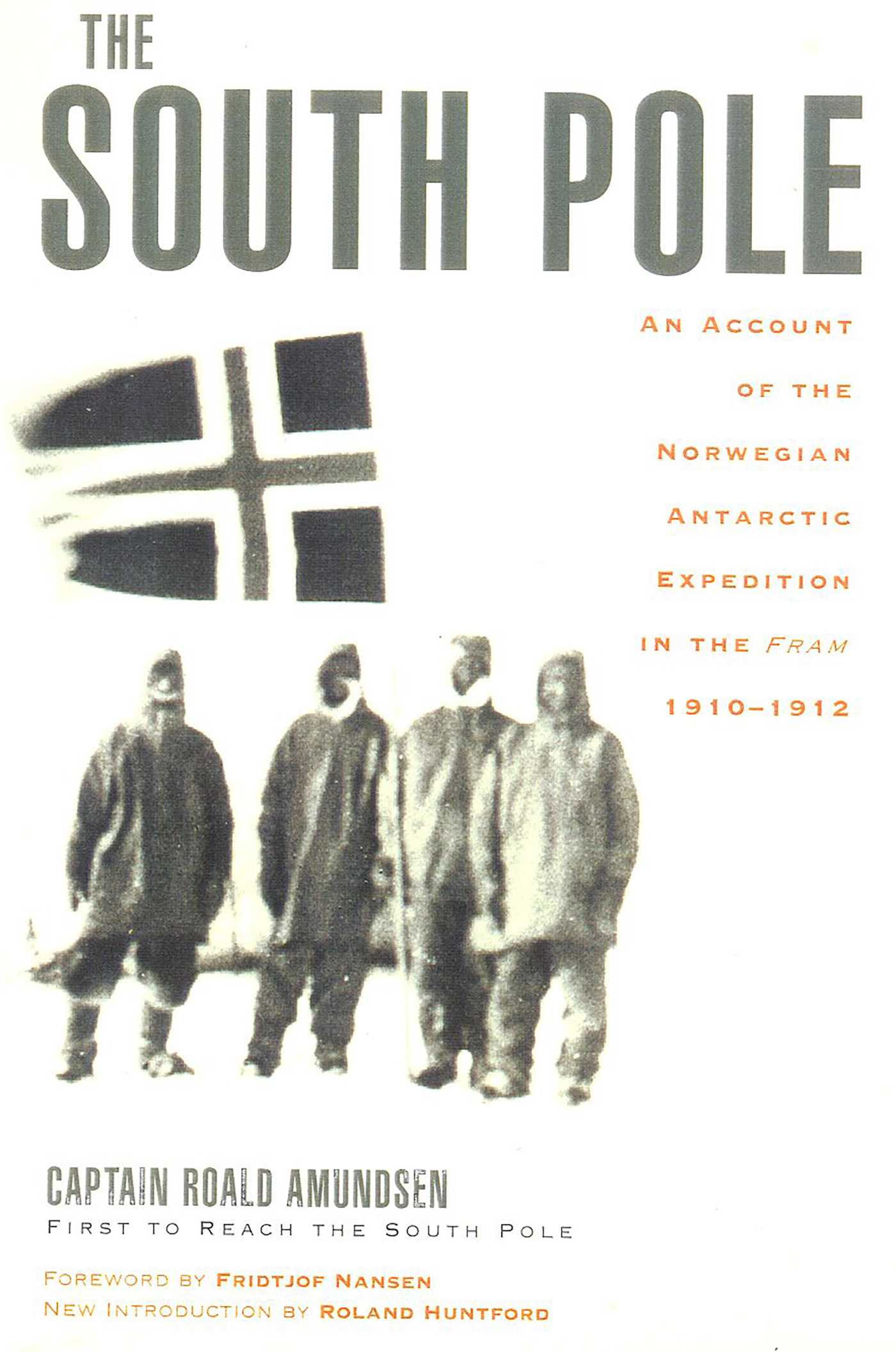 South Pole: An Account of the Norwegian Antarctic Expedition in the Fram, 1910-1912