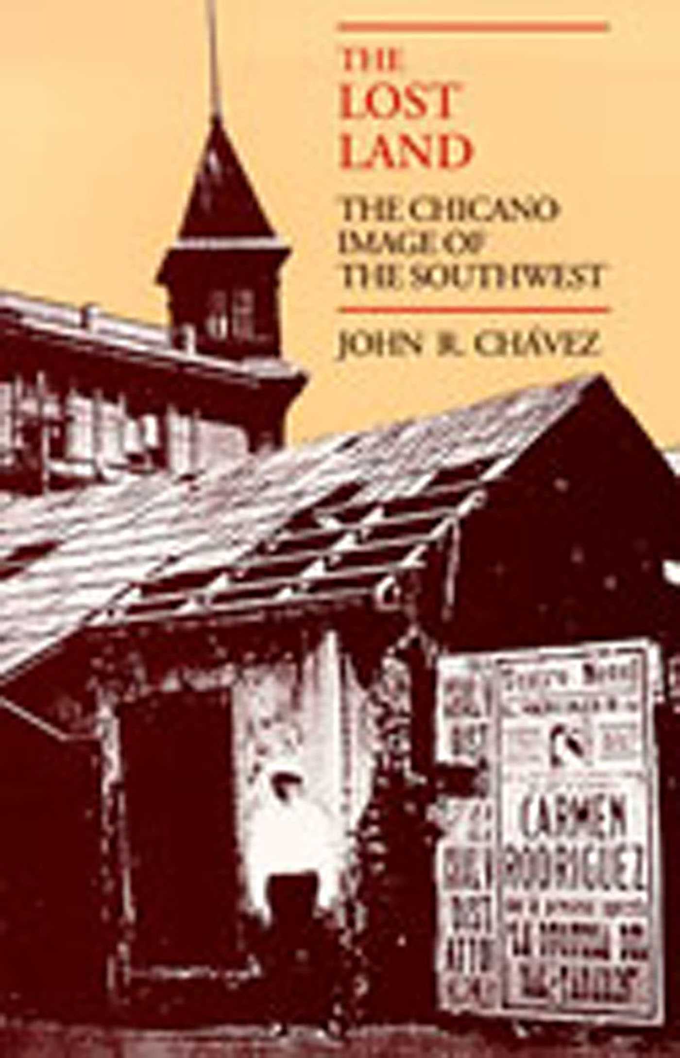 Lost Land: The Chicano Image of the Southwest