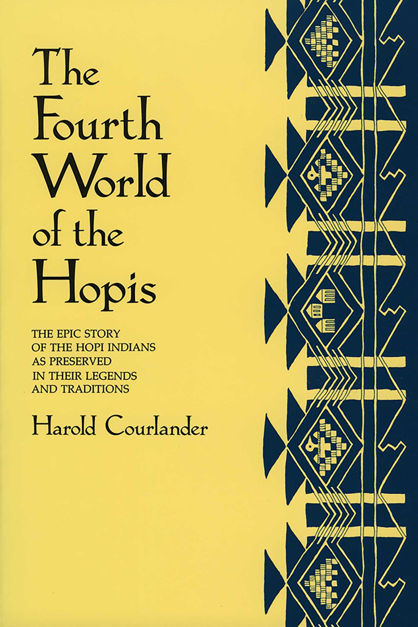 Fourth World of the Hopis: The Epic Story of the Hopi Indians as Preserved in Their Legends and Traditions