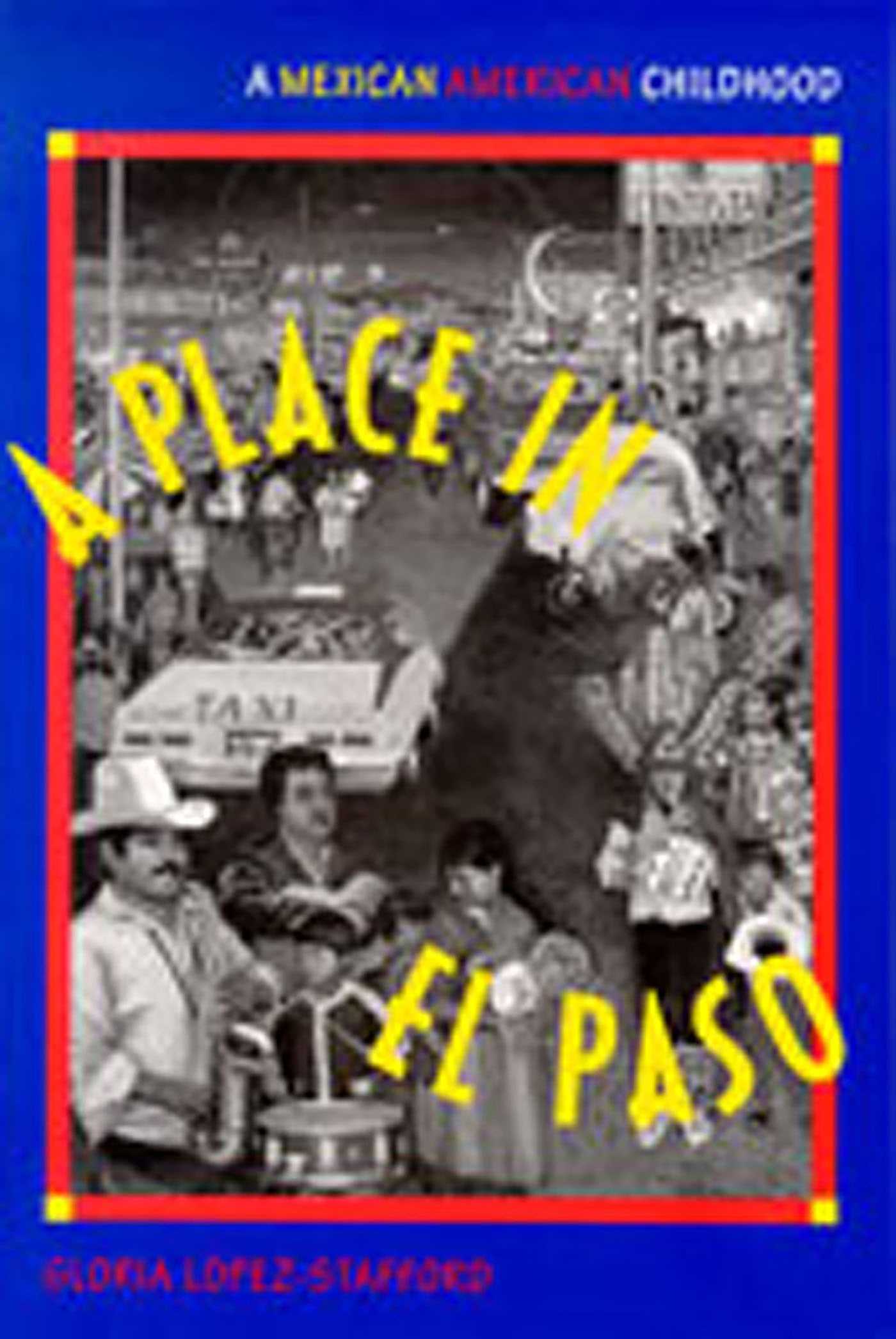 Place in El Paso: A Mexican-American Childhood