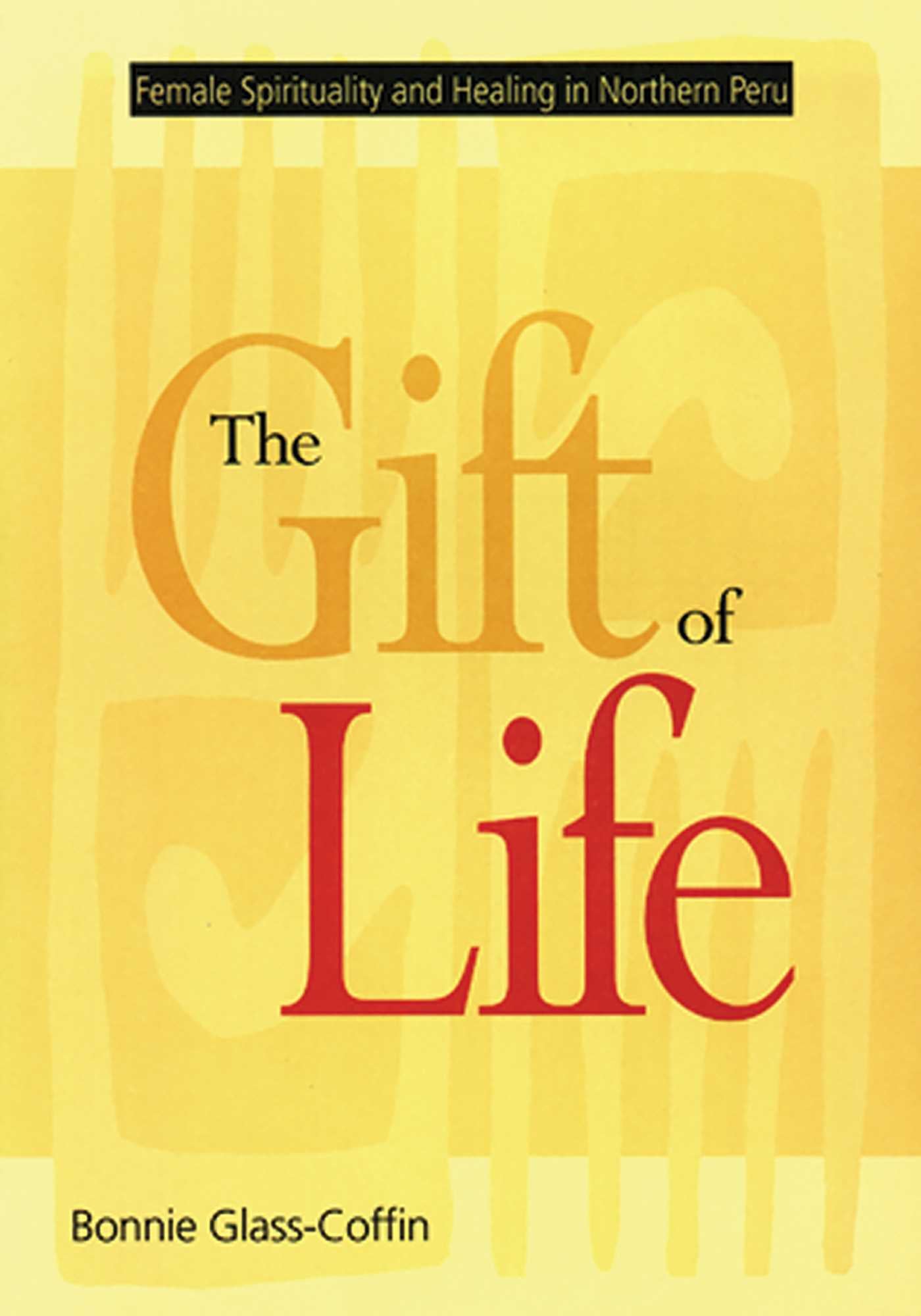 Gift of Life: Female Spirituality and Healing in Northern Peru