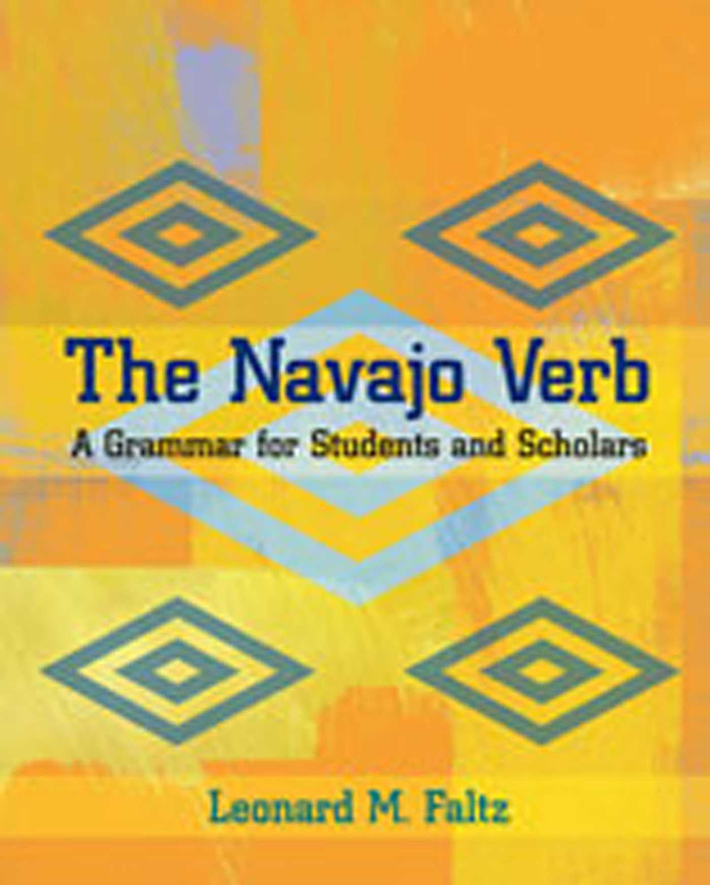 Navajo Verb: A Grammar for Students and Scholars