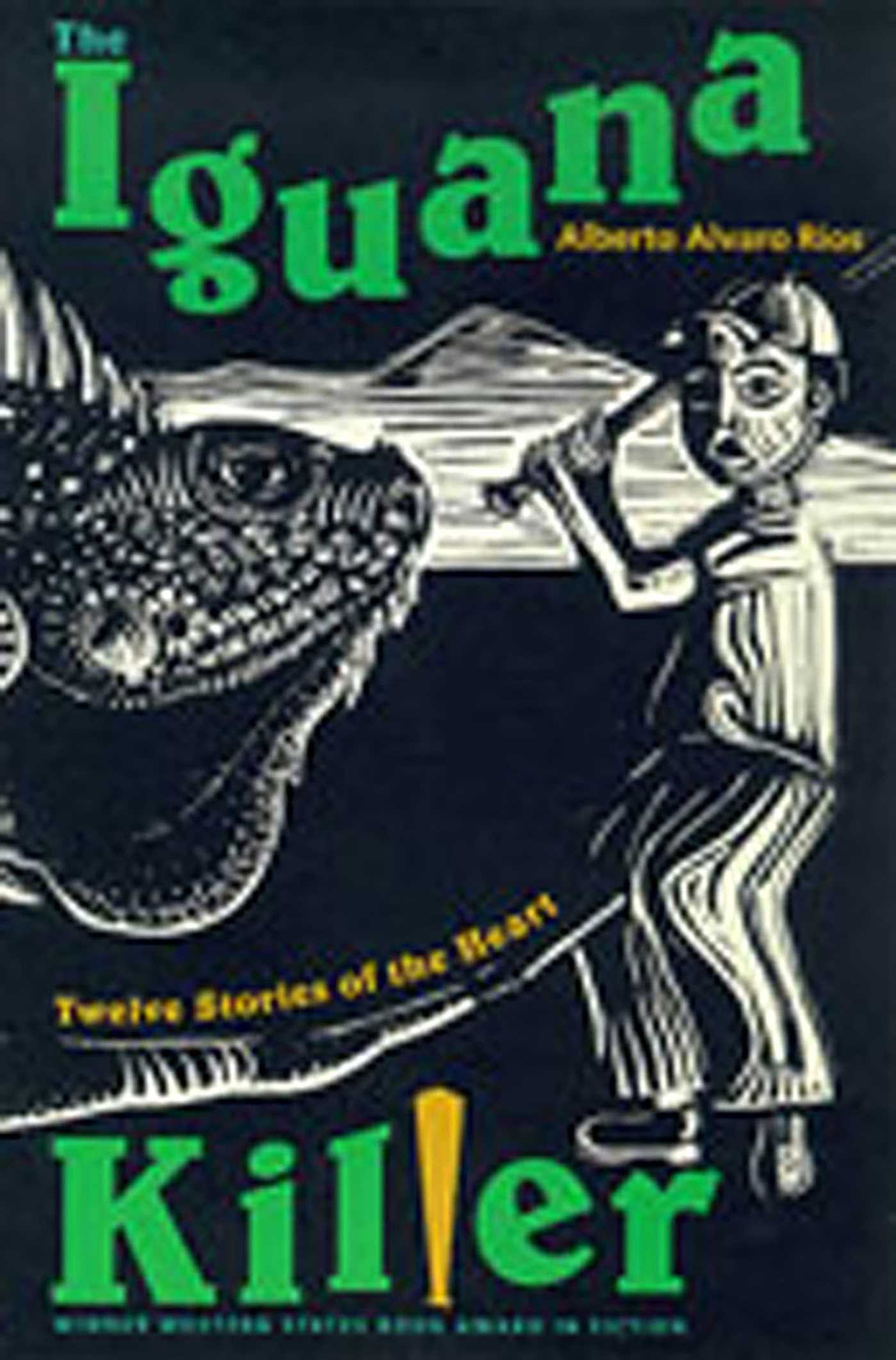 Iguana Killer: Twelve Stories of the Heart