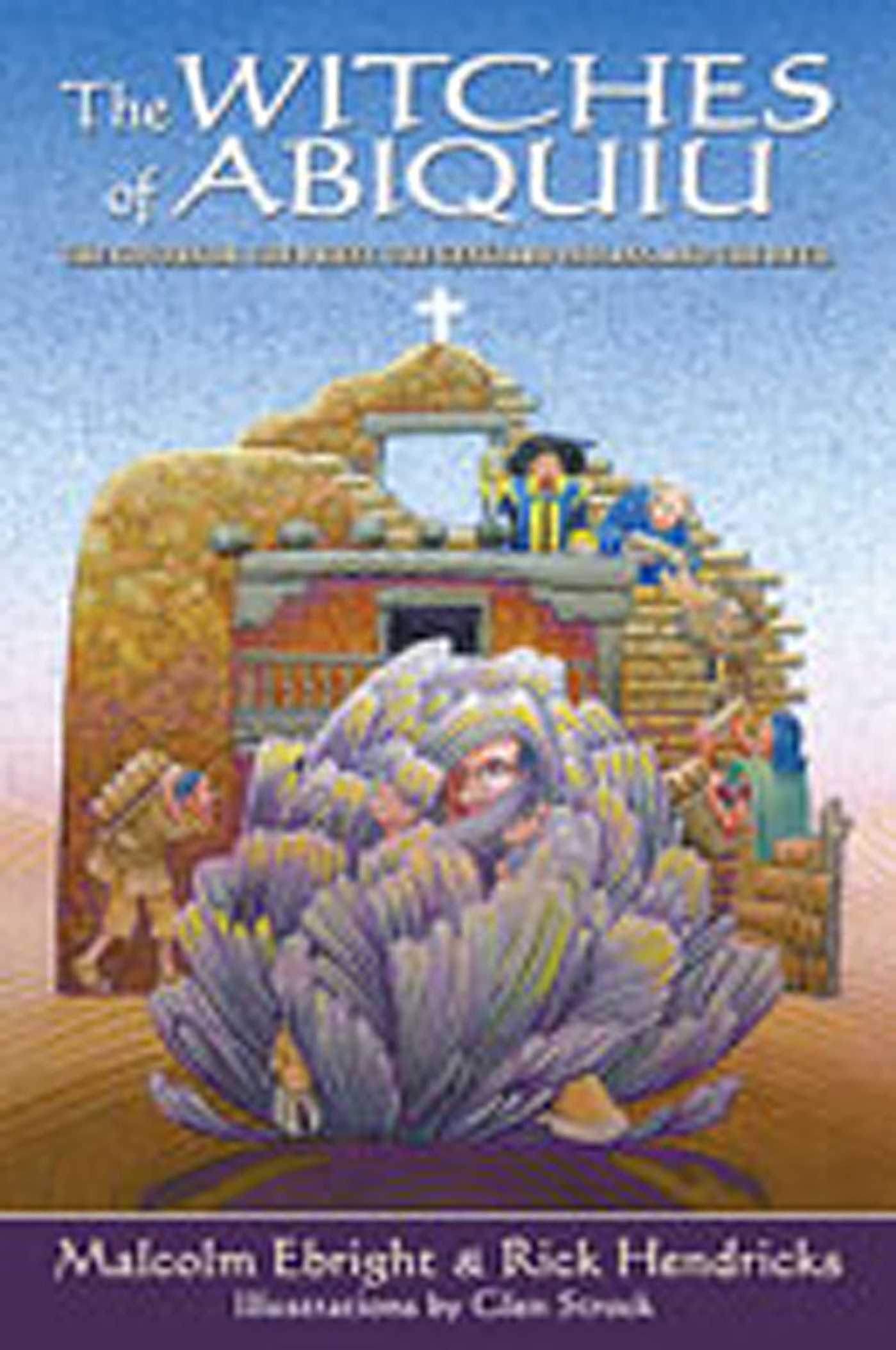 Witches of Abiquiu: The Governor, the Priest, the Genizaro Indians, and the Devil
