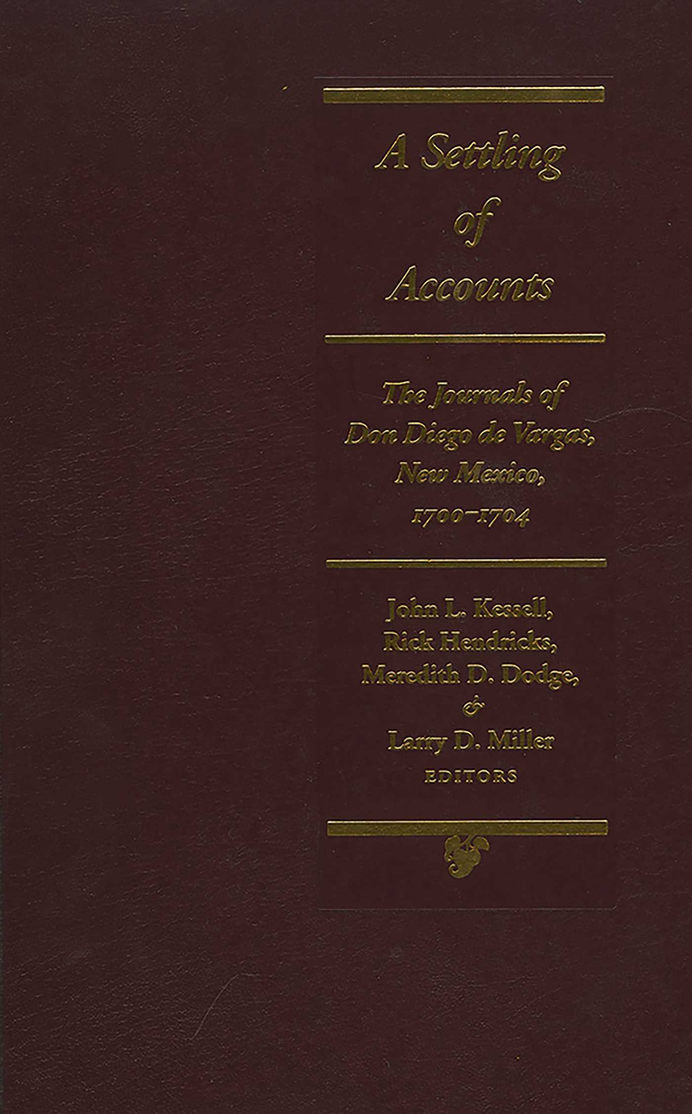 Settling of Accounts: The Journals of don Diego de Vargas, New Mexico, 1700-1704