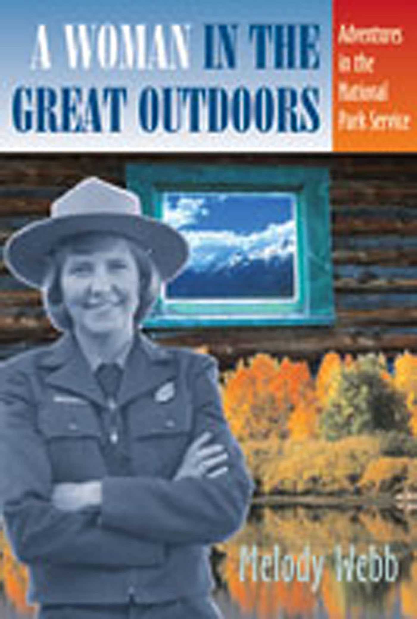 Woman in the Great Outdoors: Adventures in the National Park Service