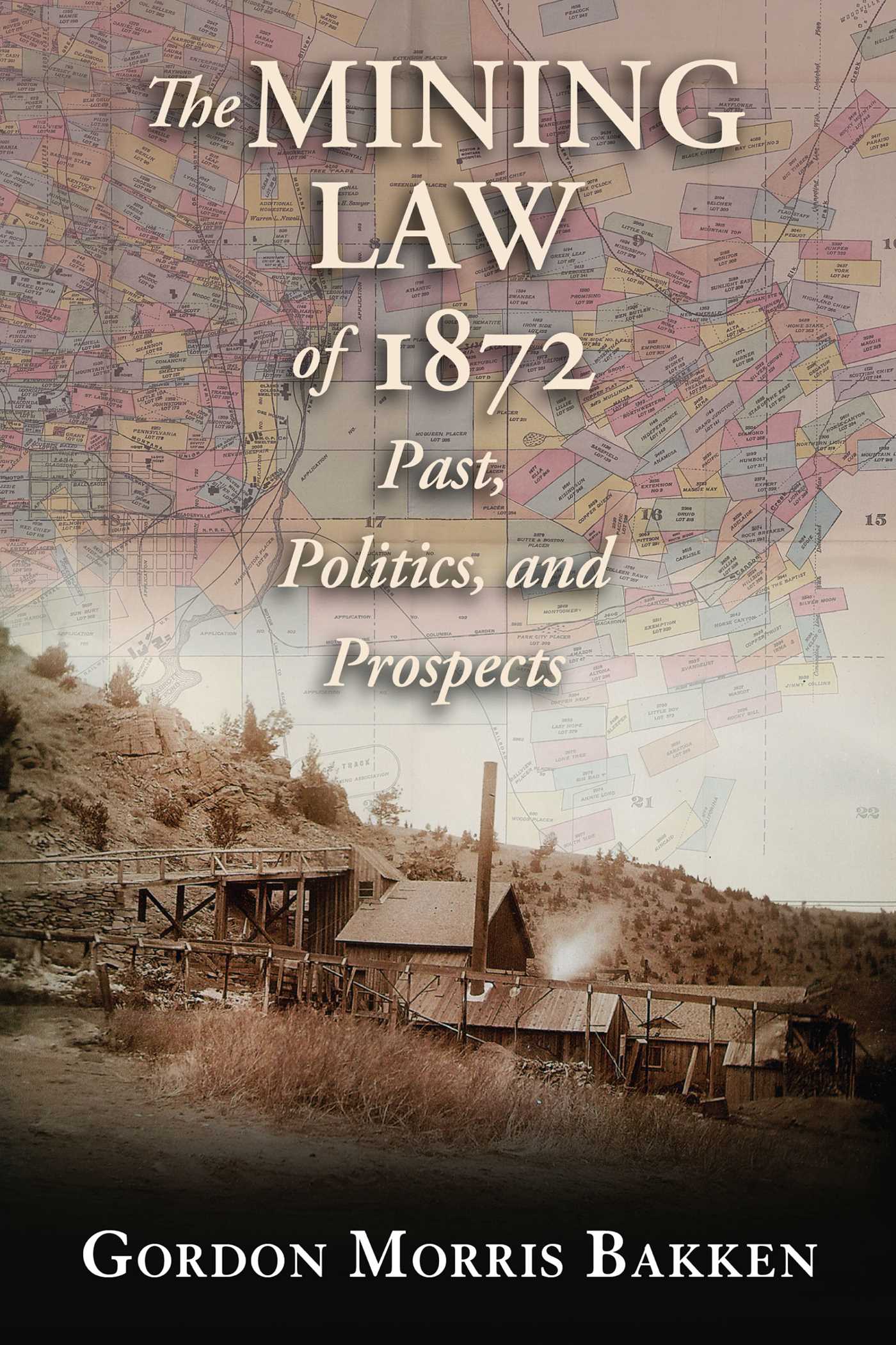 Mining Law of 1872: Past, Politics, and Prospects