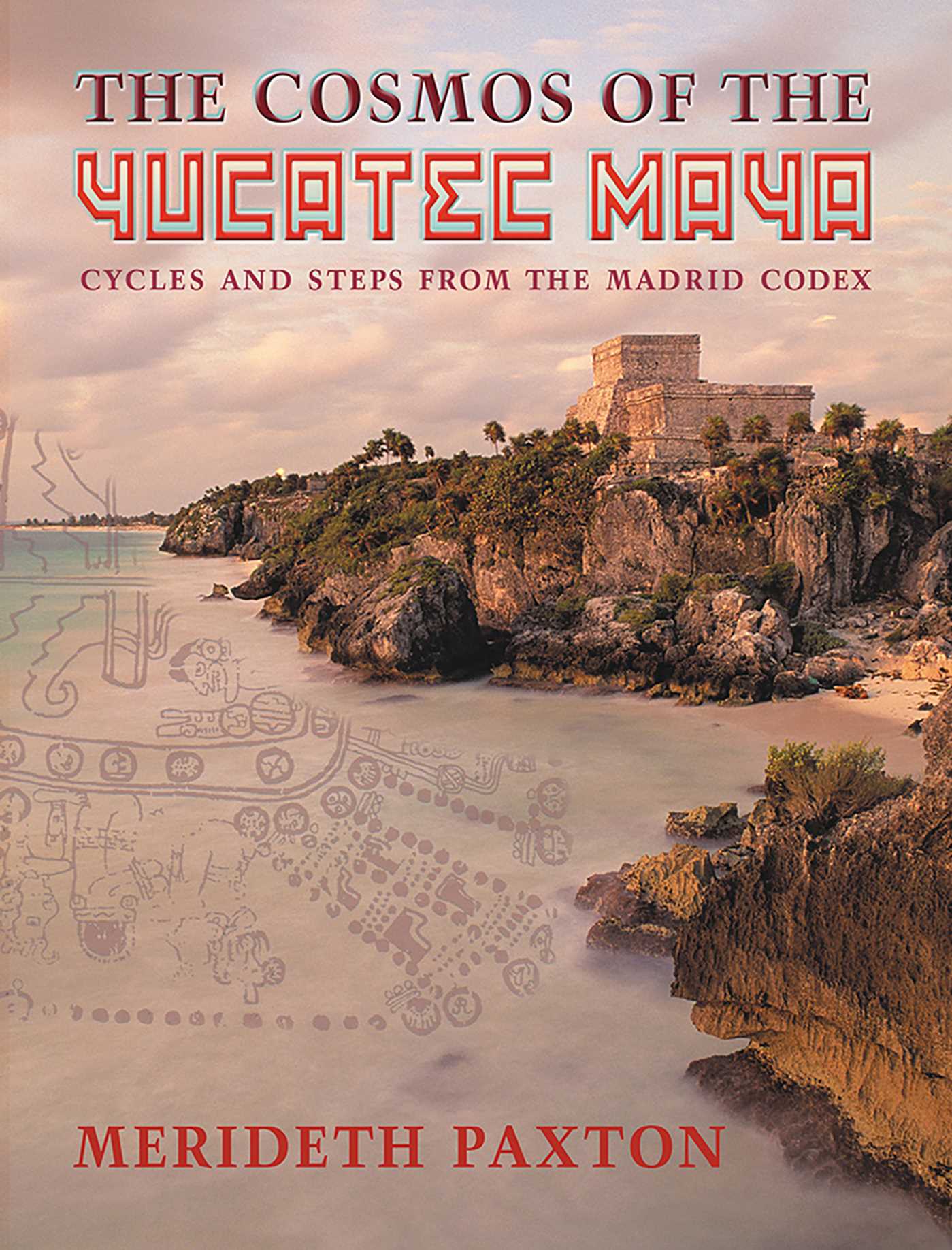 Cosmos of the Yucatec Maya: Cycles and Steps from the Madrid Codex