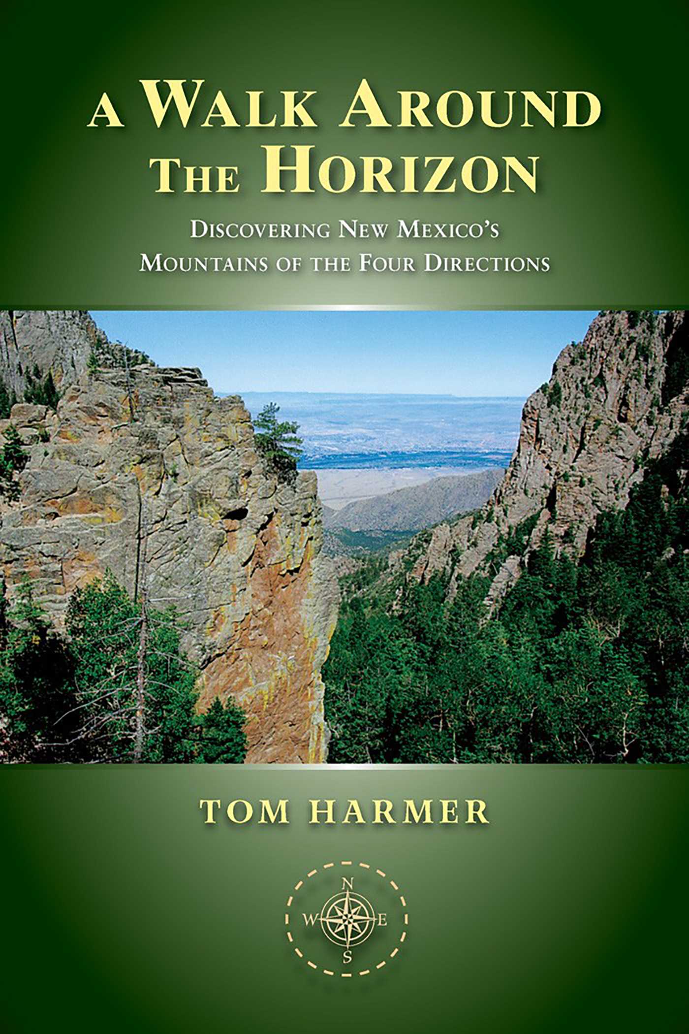 Walk Around the Horizon: Discovering New Mexico's Mountains of the Four Directions