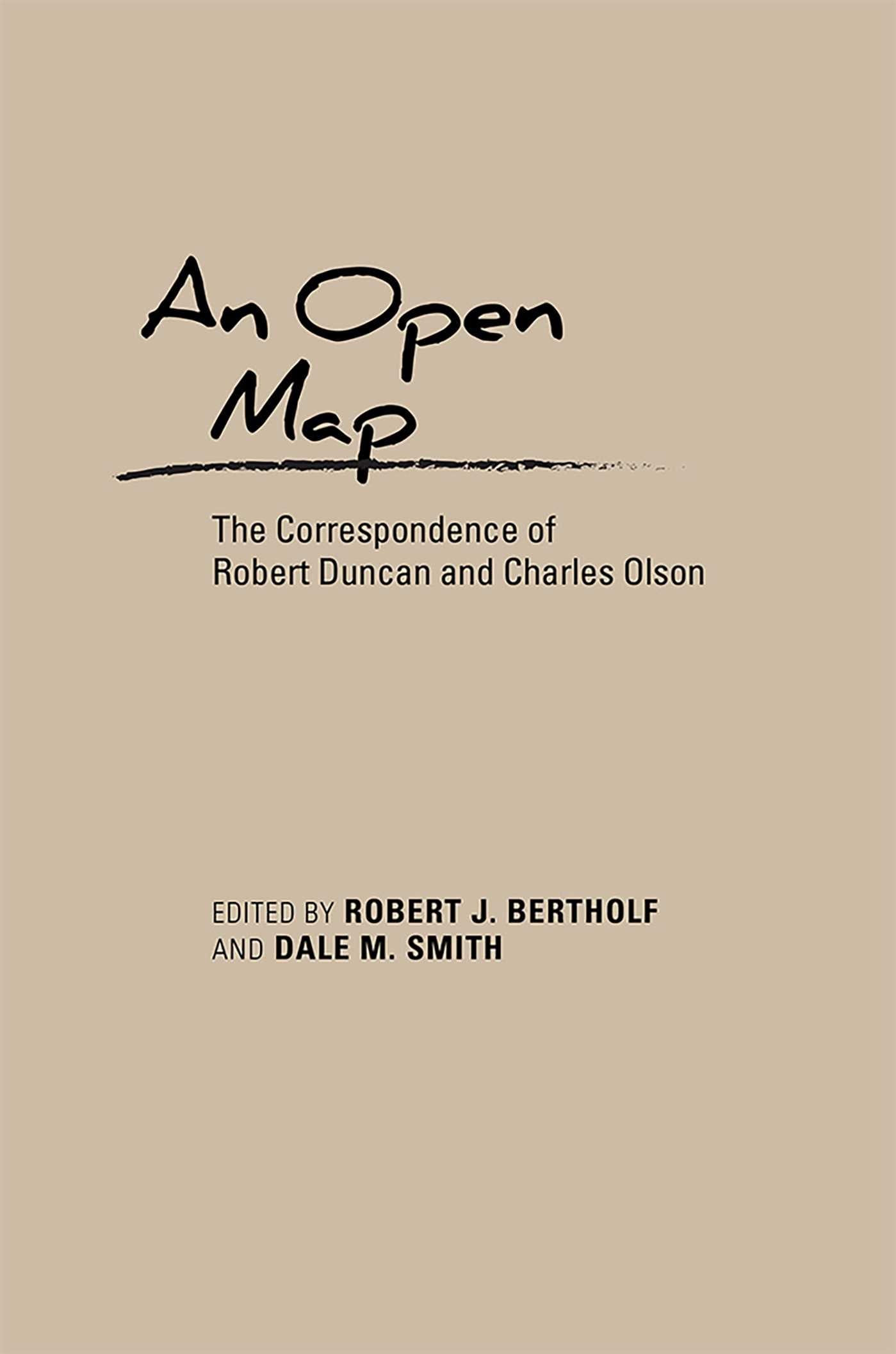 Open Map: The Correspondence of Robert Duncan and Charles Olson