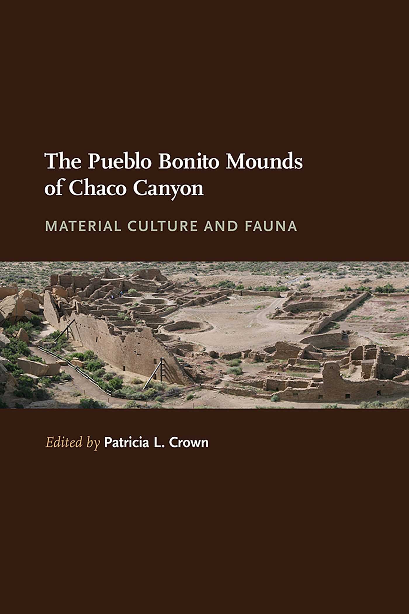 Pueblo Bonito Mounds of Chaco Canyon: Material Culture and Fauna