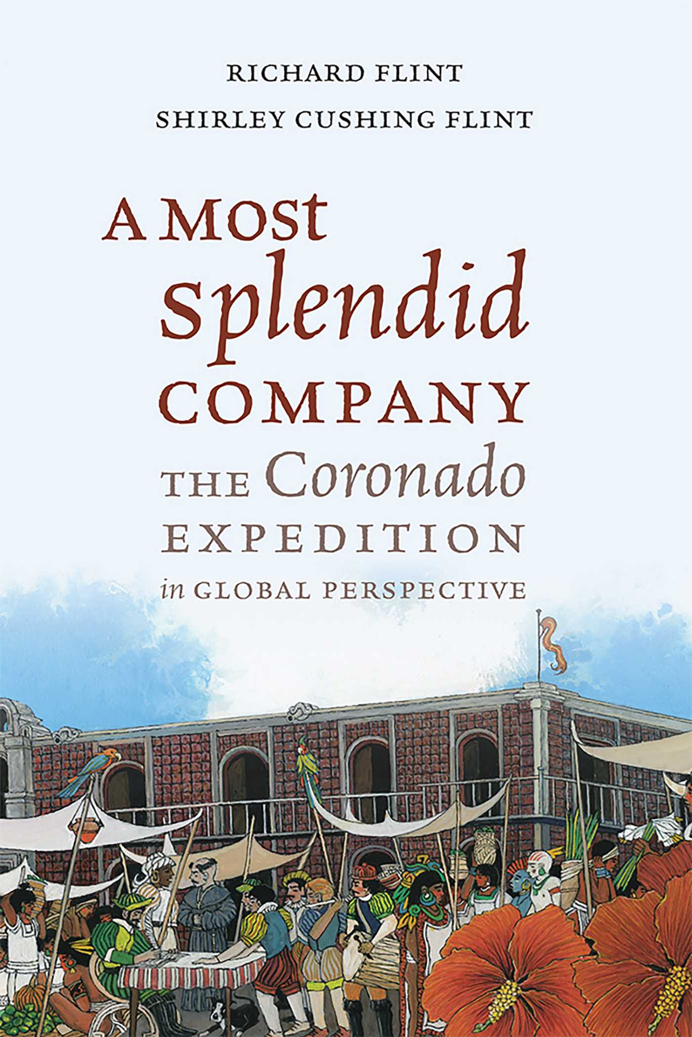 Most Splendid Company: The Coronado Expedition in Global Perspective