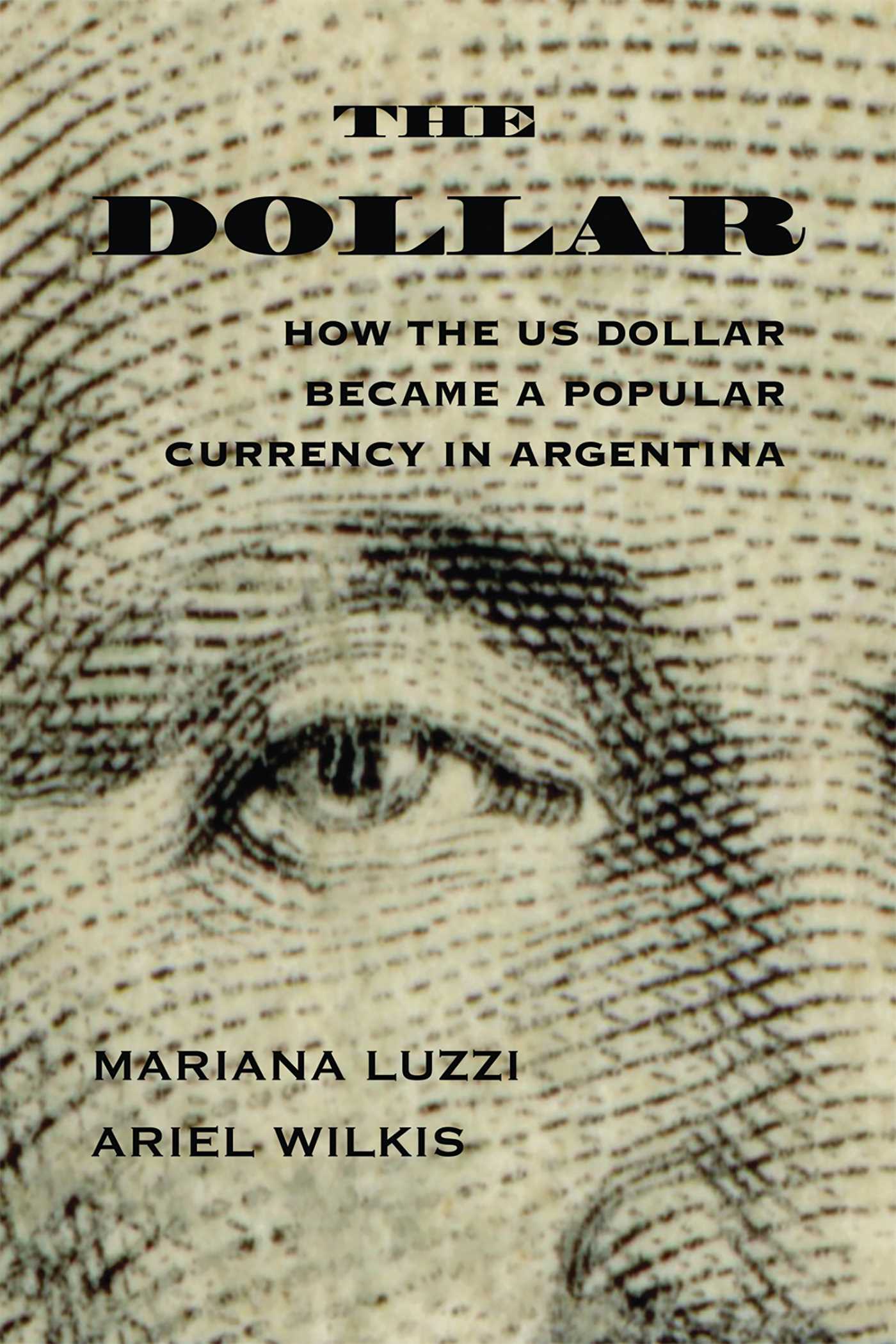 Dollar: How the US Dollar Became a Popular Currency in Argentina