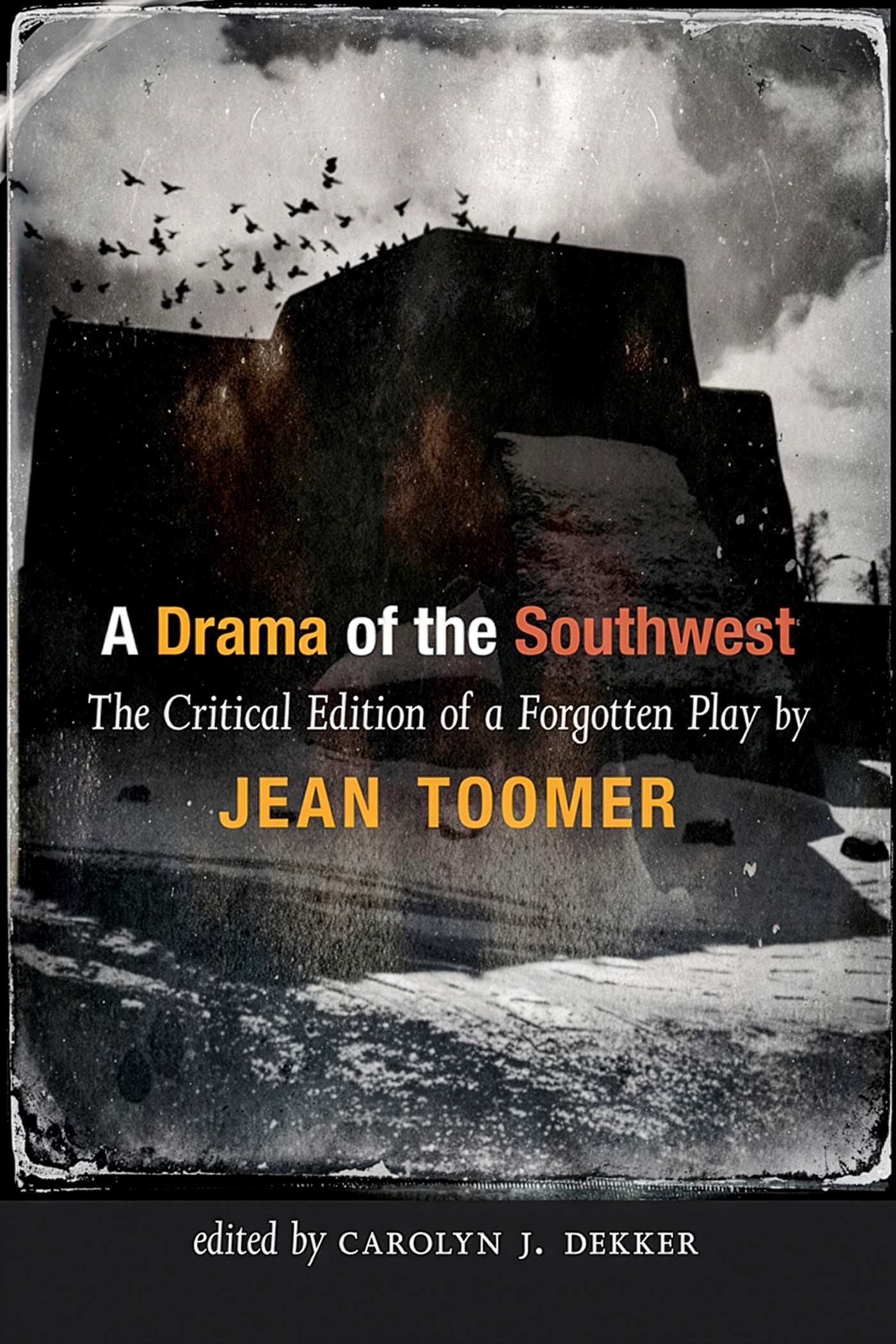 Drama of the Southwest: The Critical Edition of a Rediscovered Play