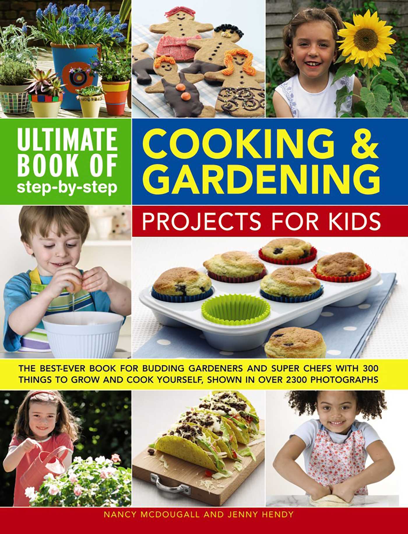 Ultimate Book of Step-by-Step Cooking & Gardening Projects for Kids