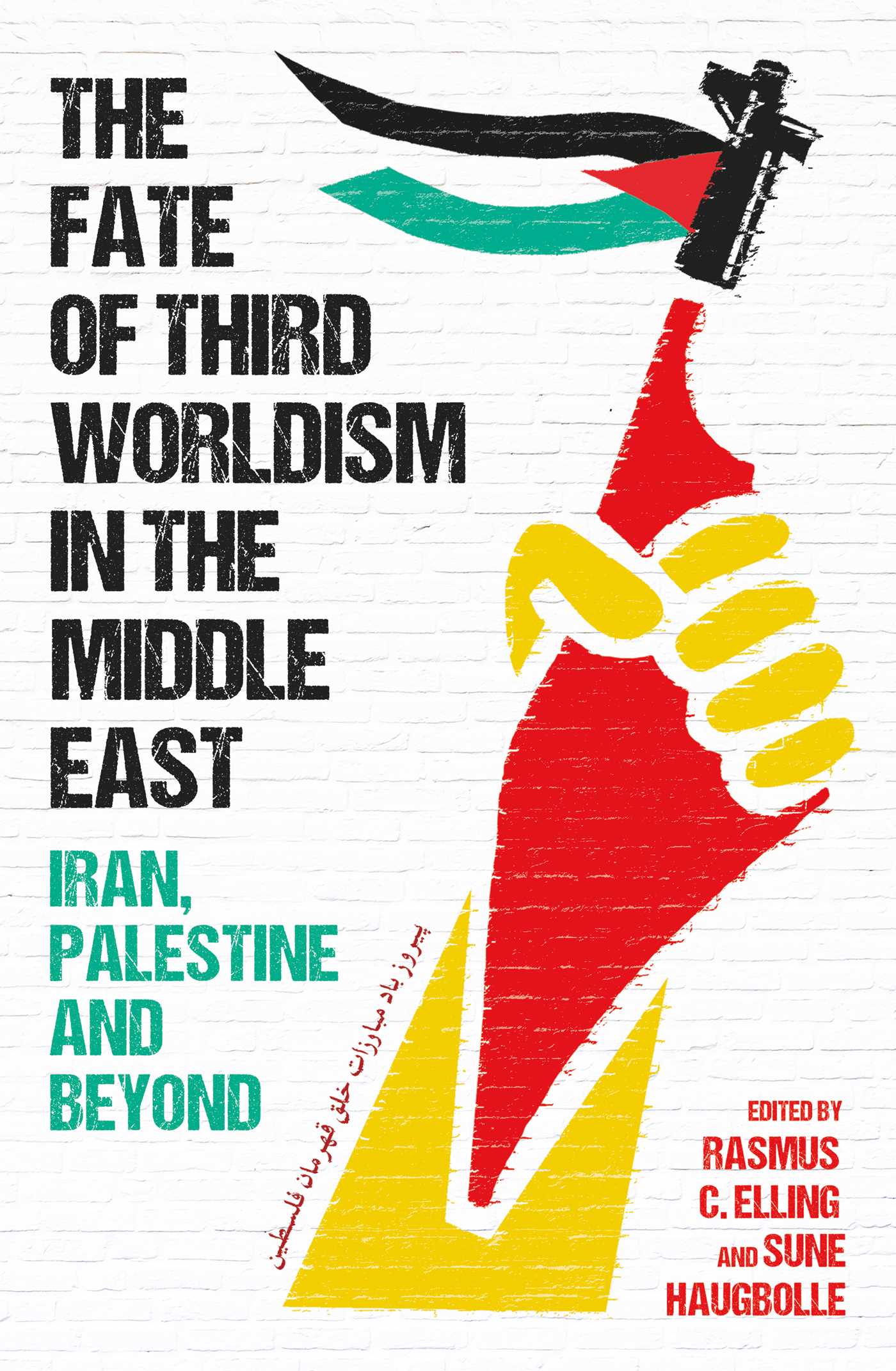 Fate of Third Worldism in the Middle East: Iran, Palestine and Beyond