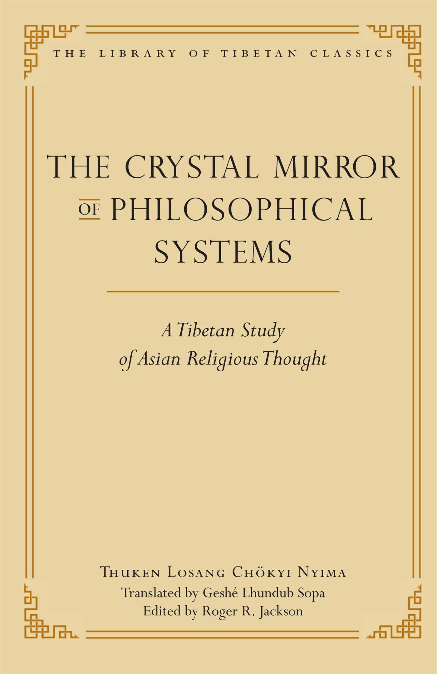 Crystal Mirror of Philosophical Systems: A Tibetan Study of Asian Religious Thought