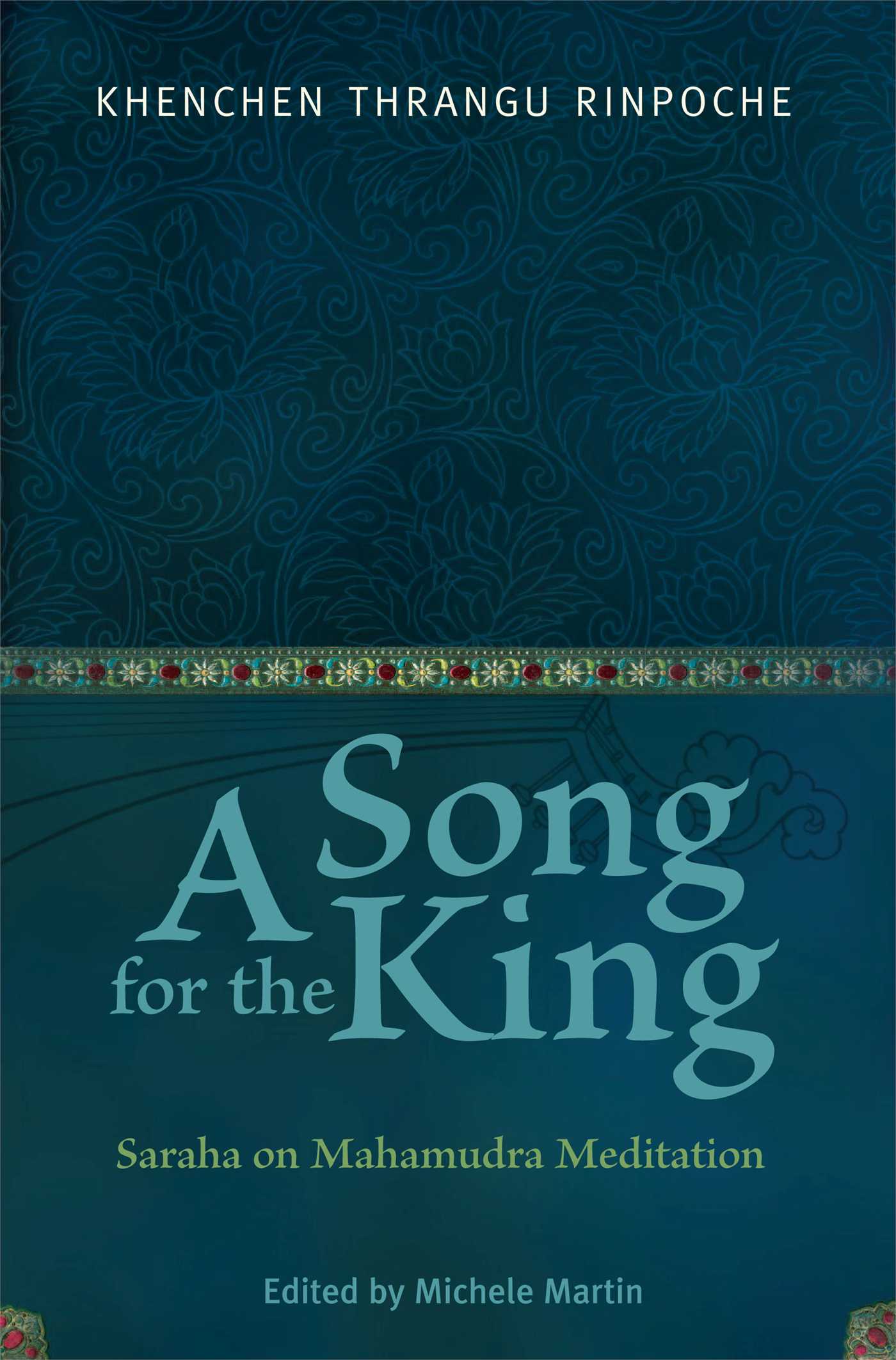 Song for the King: Saraha on Mahamudra Meditation