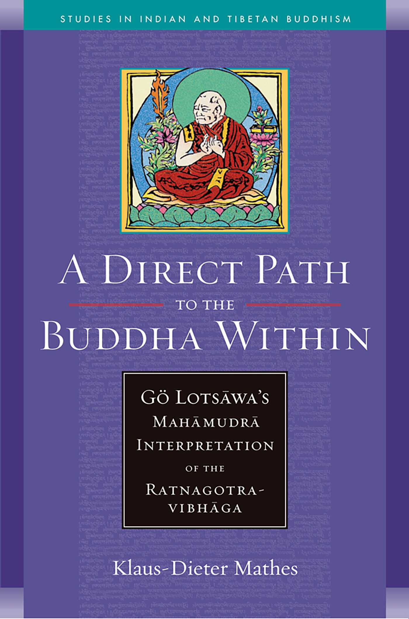 Direct Path to the Buddha Within: Go Lotsawa's Mahamudra Interpretation of the Ratnagotravibhaga