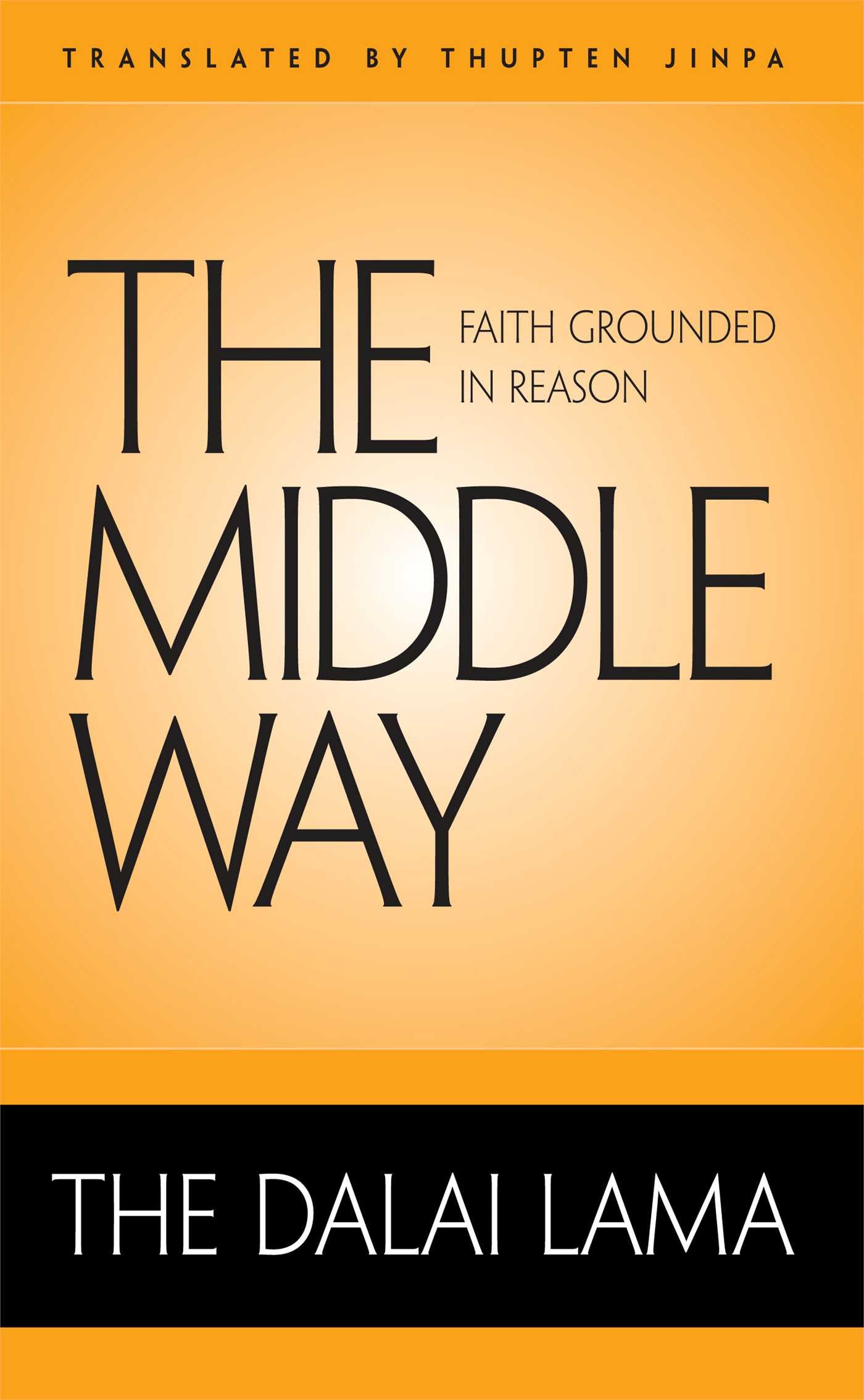 Middle Way: Faith Grounded in Reason