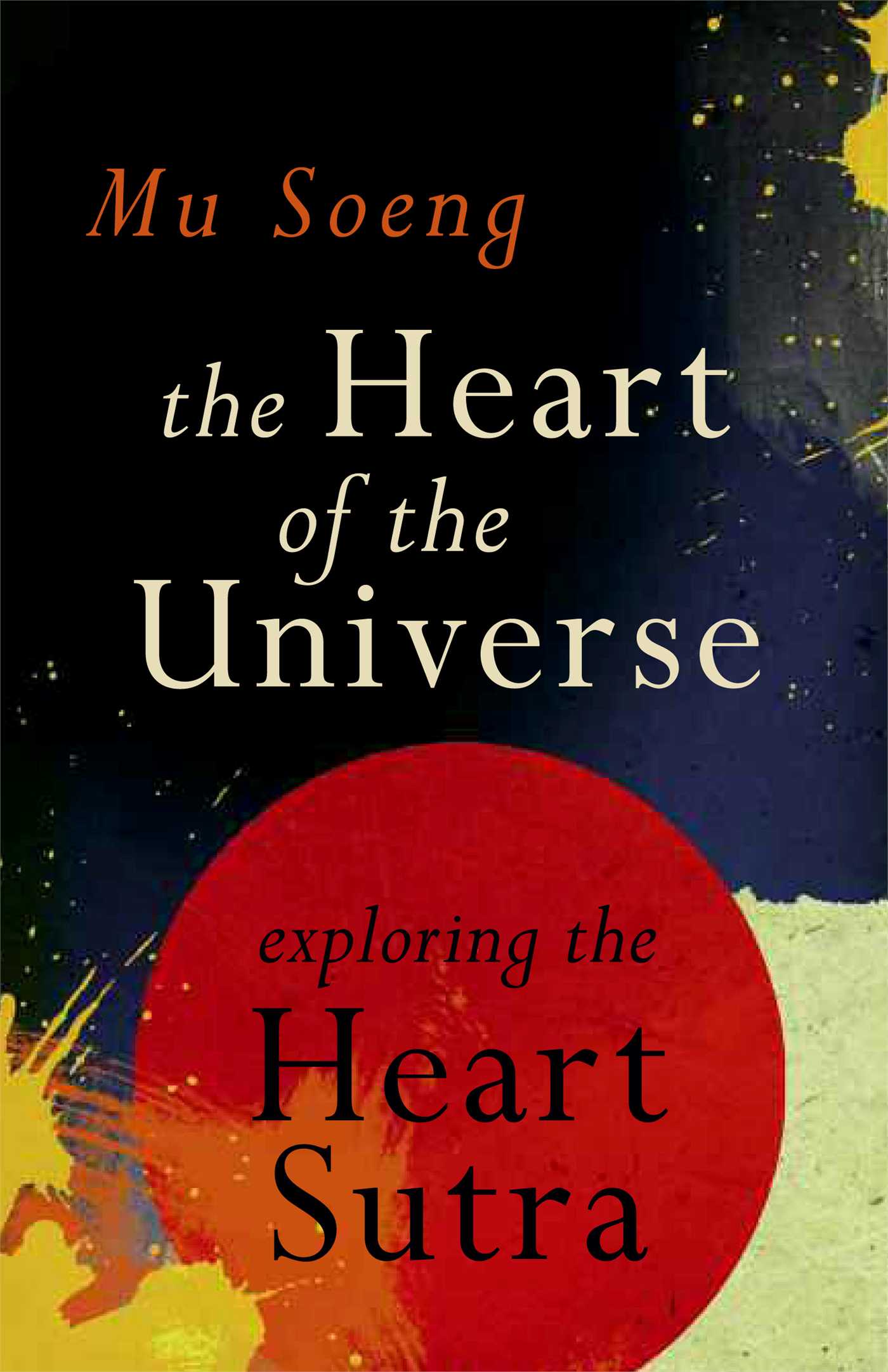 Heart of the Universe: Exploring the Heart Sutra