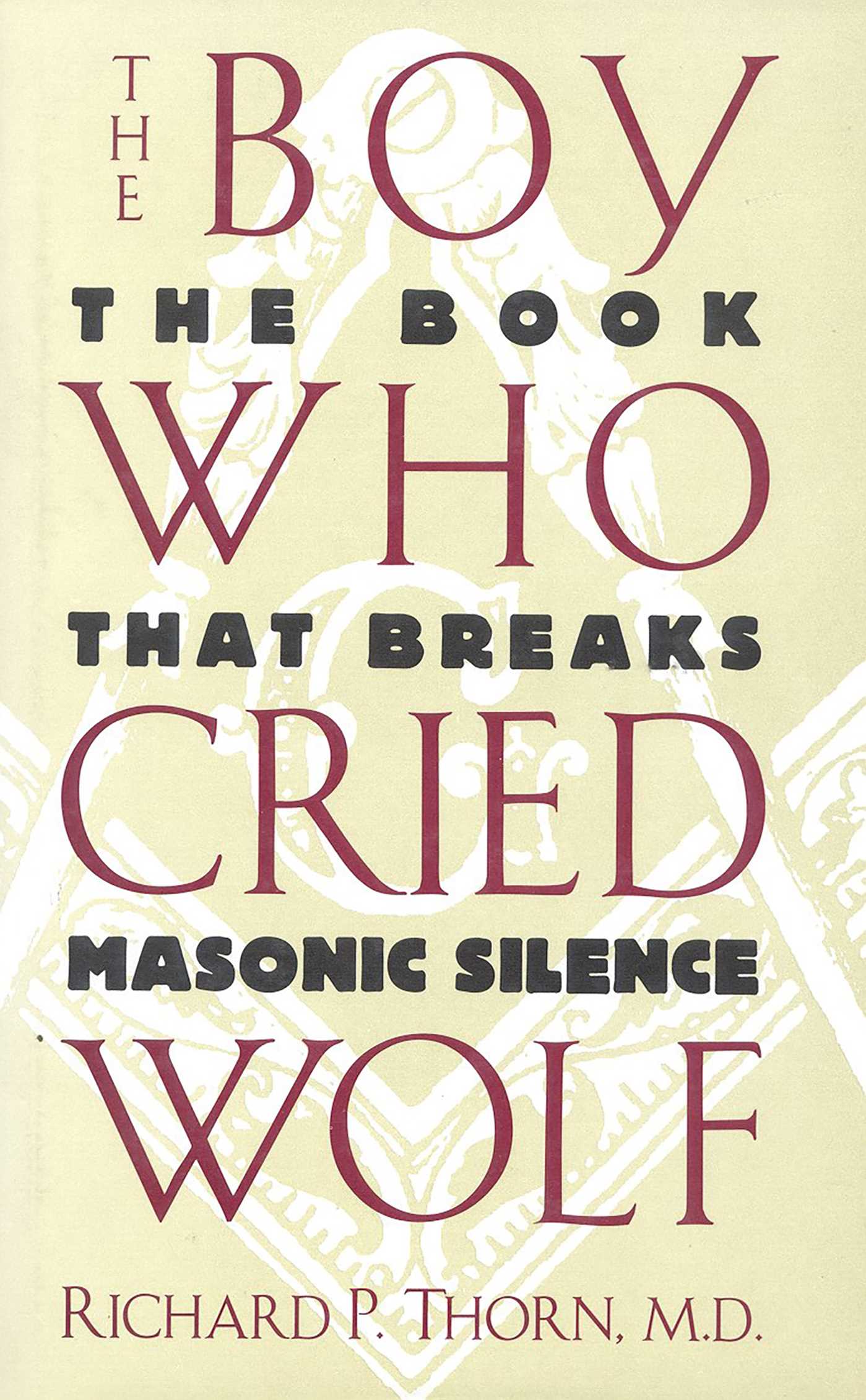 Boy Who Cried Wolf: The Book That Breaks Masonic Silence