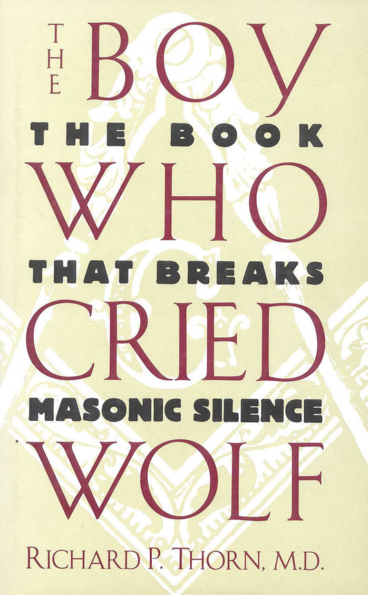 Boy Who Cried Wolf: The Book That Breaks Masonic Silence