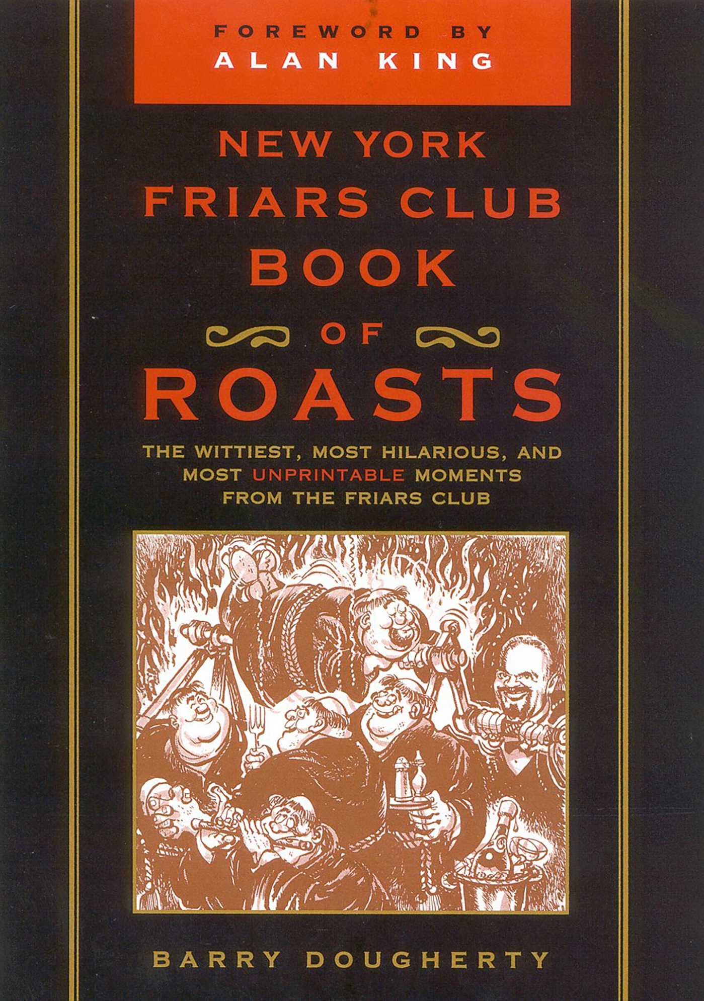 New York Friars Club Book of Roasts: The Wittiest, Most Hilarious, and Most Unprintable Moments from the Friars Club