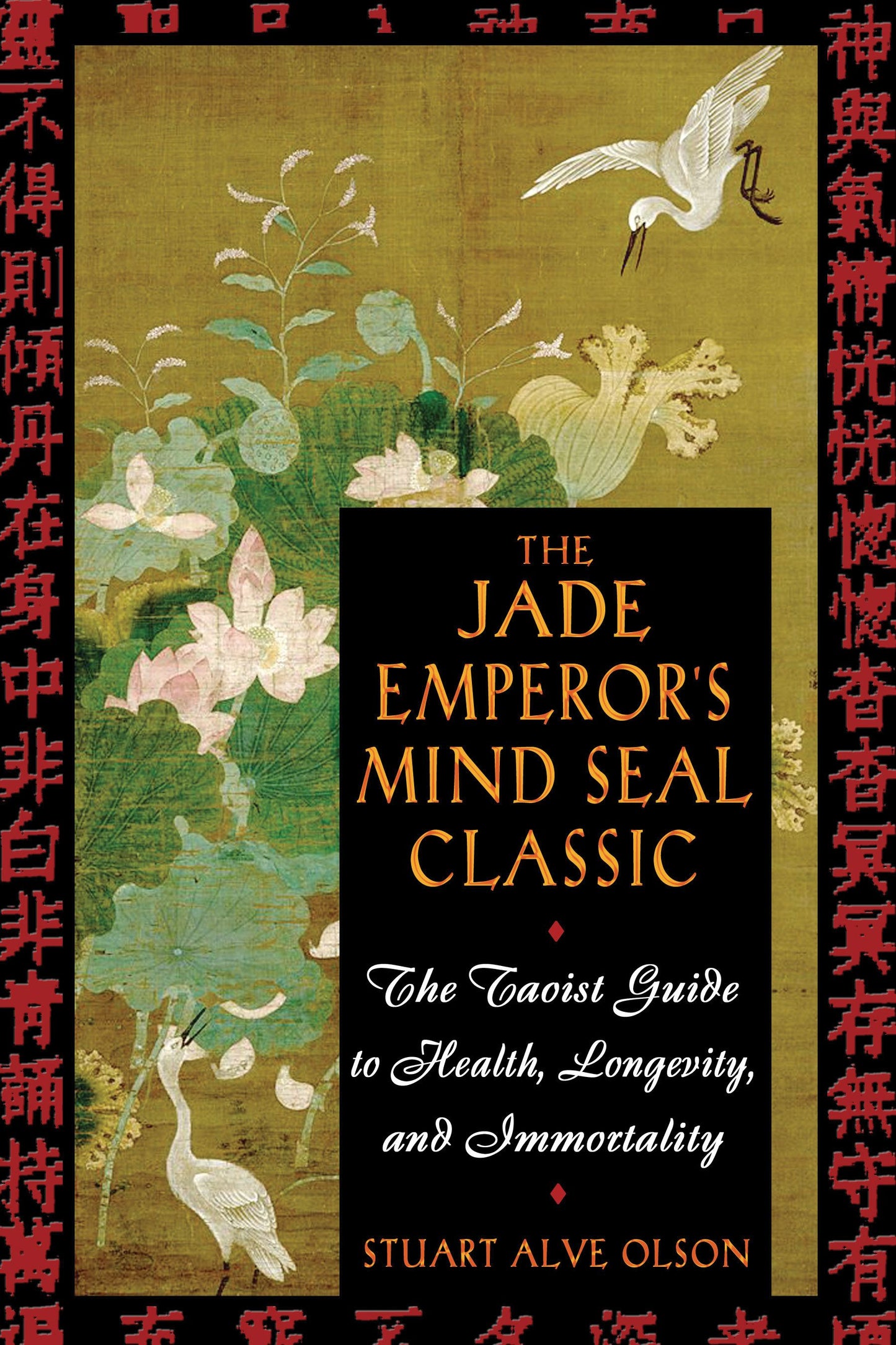 Jade Emperor's Mind Seal Classic: The Taoist Guide to Health, Longevity, and Immortality