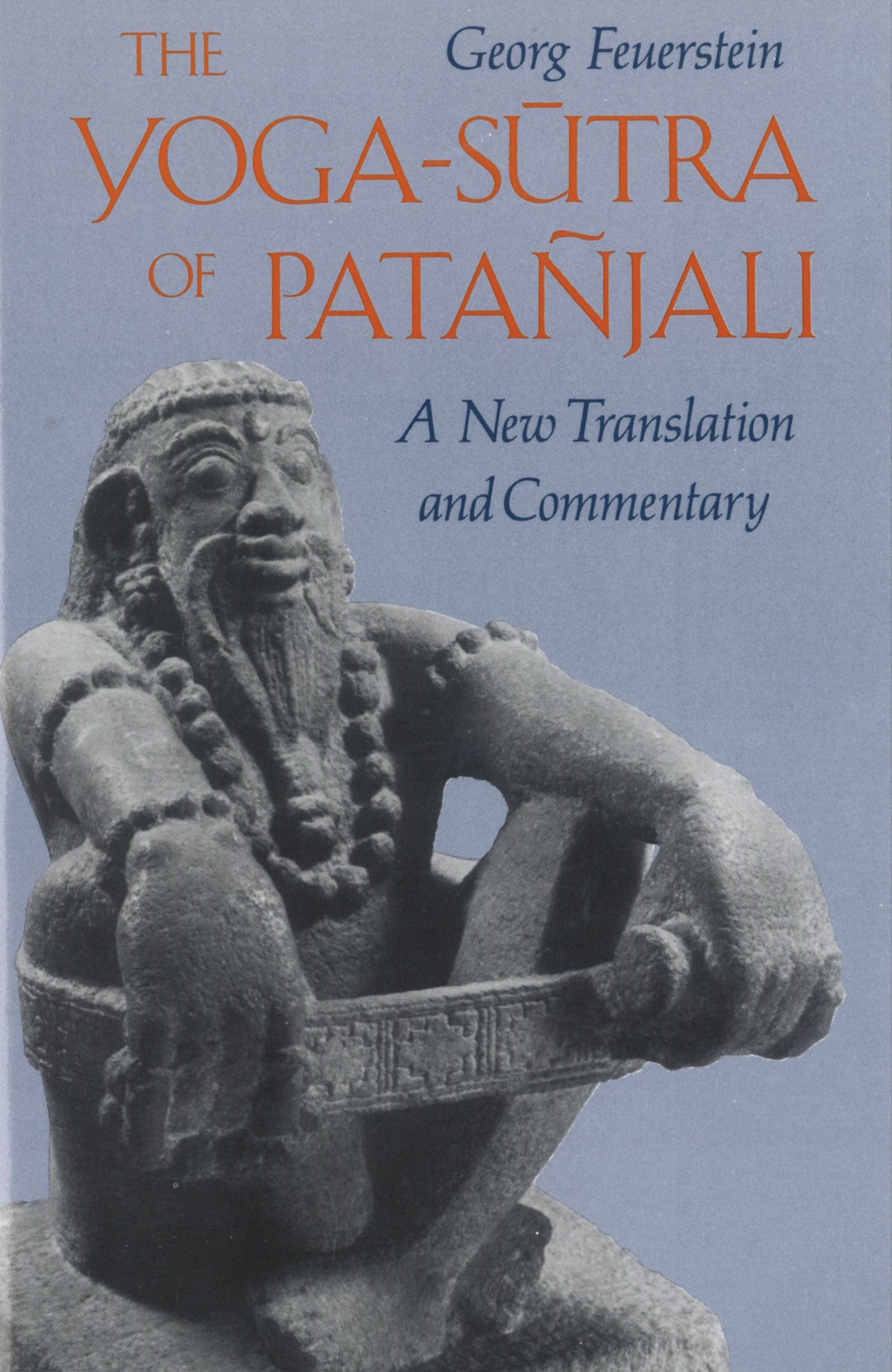 Yoga-Sutra of Patañjali: A New Translation and Commentary