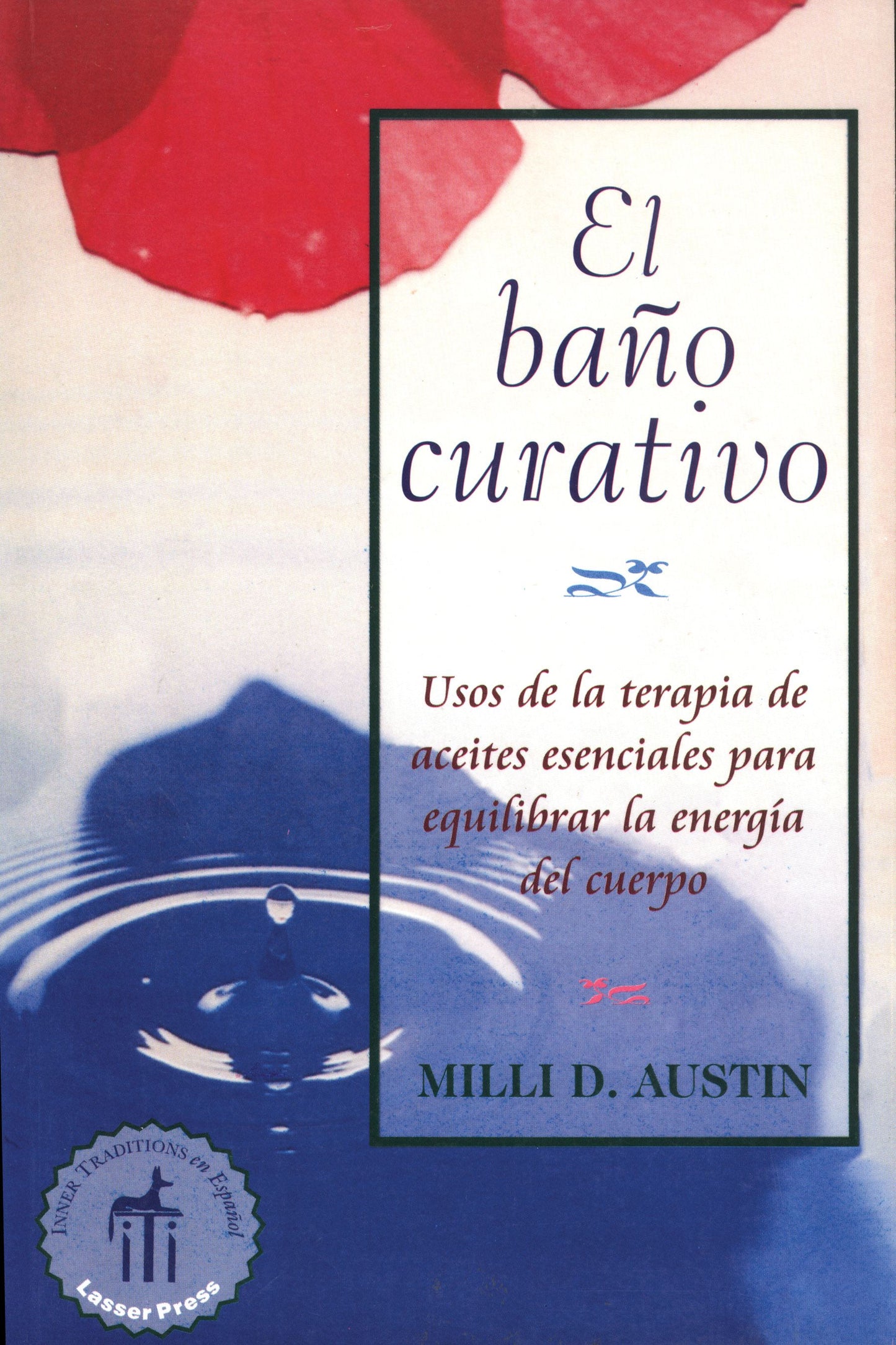 baño curativo: Usos de la terapia de aceites esenciales para equilibrar la energía del cuerpo
