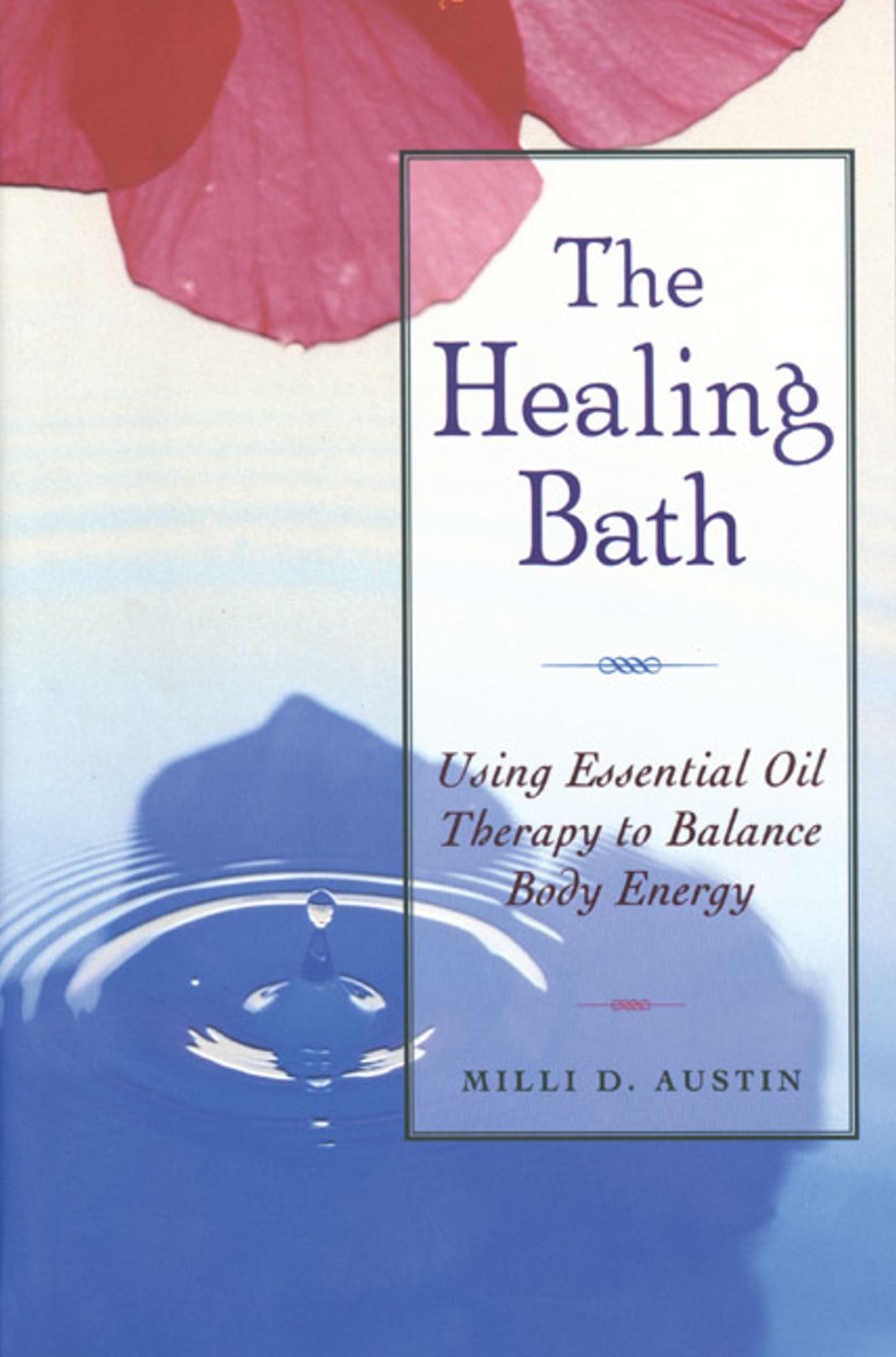 Healing Bath: Using Essential Oil Therapy to Balance Body Energy