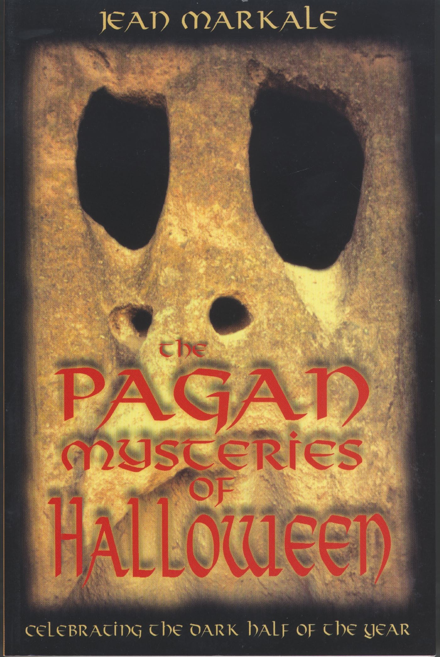 Pagan Mysteries of Halloween: Celebrating the Dark Half of the Year